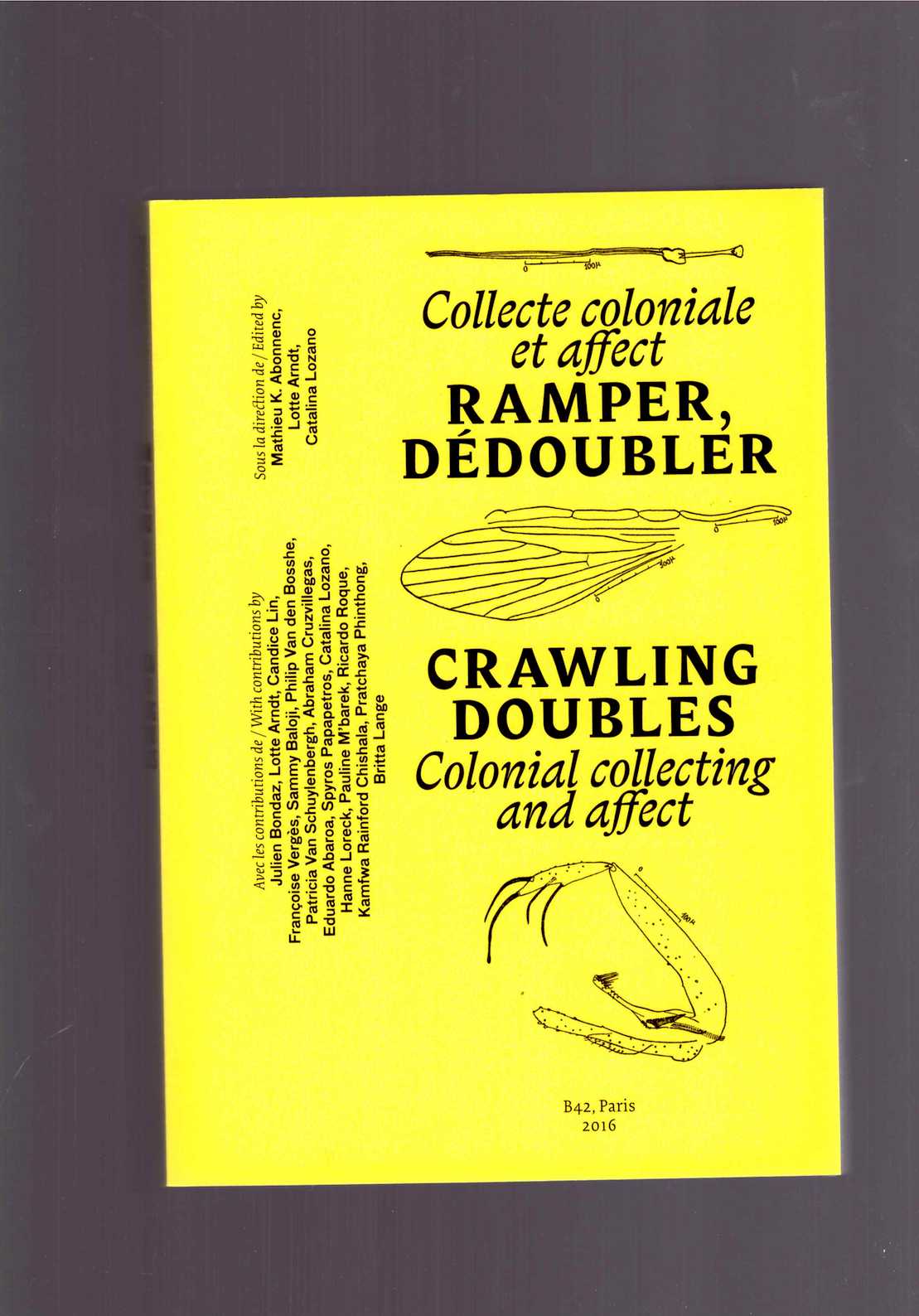 ABONNENC, Mathieu K.; ARNDT, Lotte; LOZANO, Catalina (eds.) - Ramper, Dédoubler. Collecte coloniale et affect / Crawling Doubles. Colonial collecting and affect