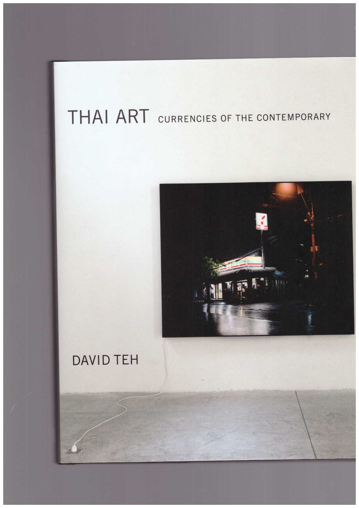 TEH, David (cur.) - Thai Art. Currencies of the Contemporary.