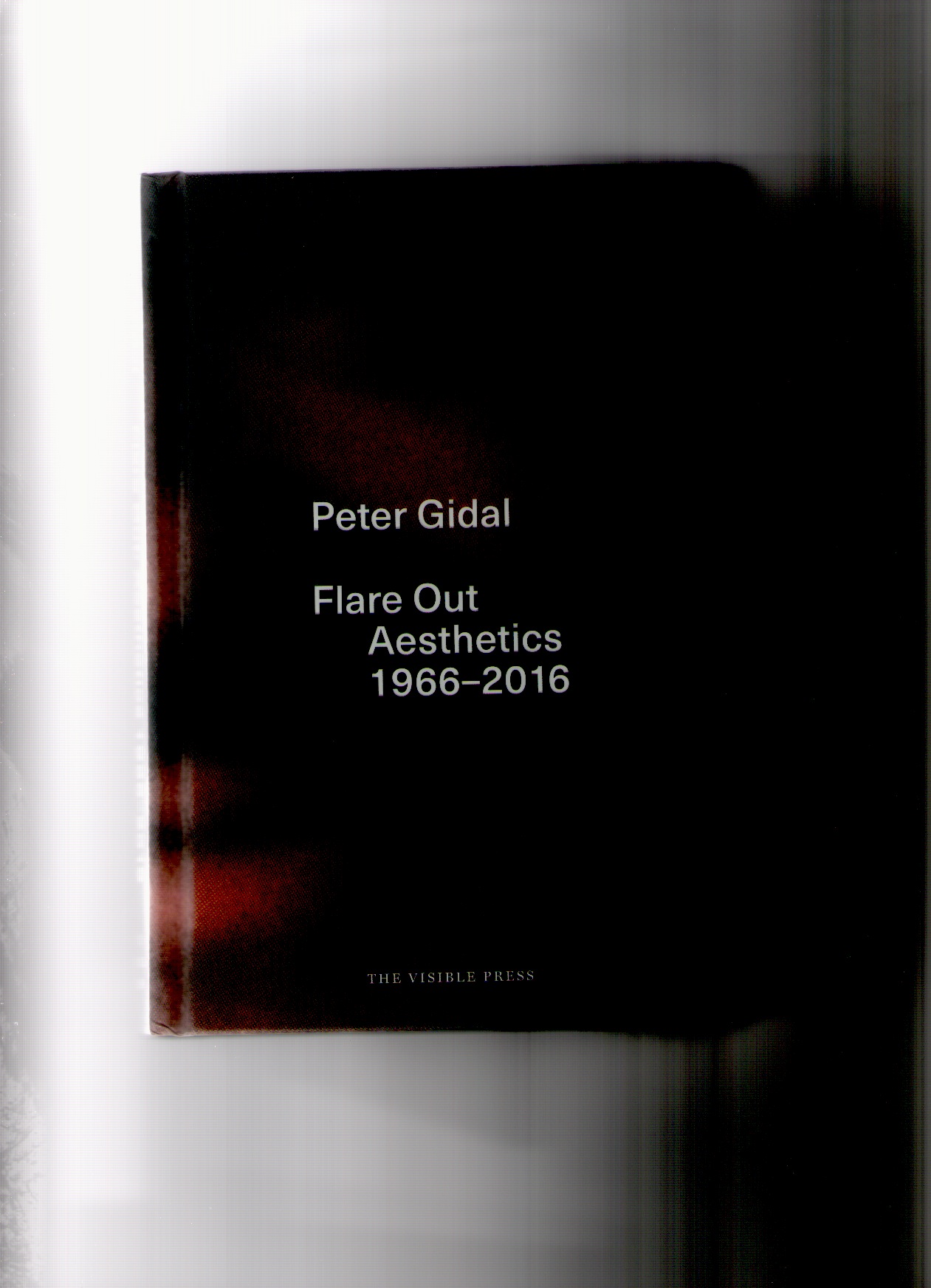 GIDAL, Peter; WEBBER, Mark (ed.) - Flare Out Aesthetics 1966-2016
