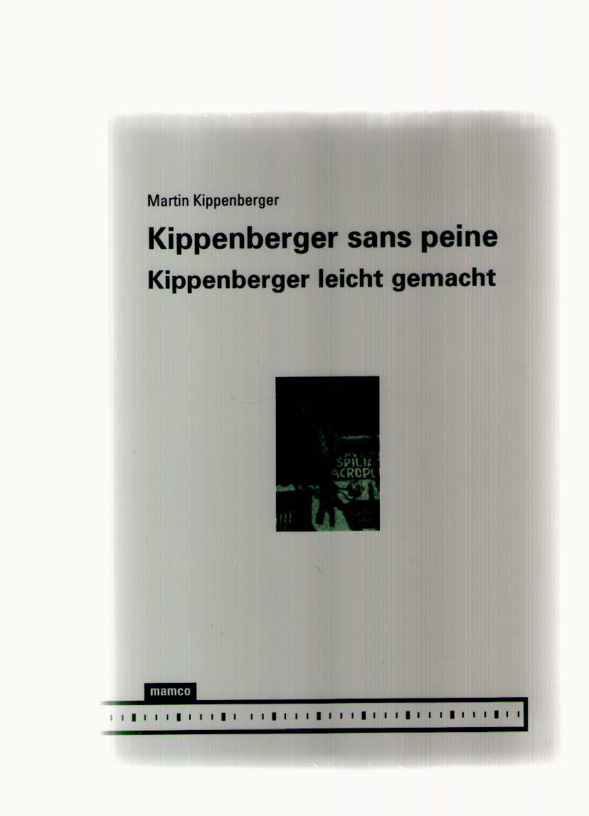 KIPPENBERGER, Martin; BAUMANN, Daniel (ed.) - Kippenberger sans peine / Kippenberger leicht gemacht