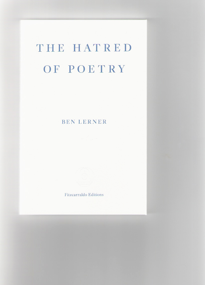 LERNER, Ben  - The hatred of poetry