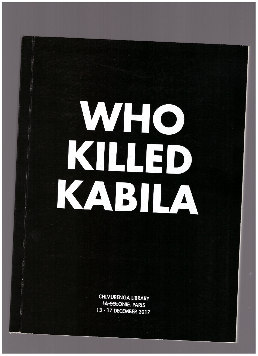 CHIMURENGA (ed.) - Who Killed Kabila