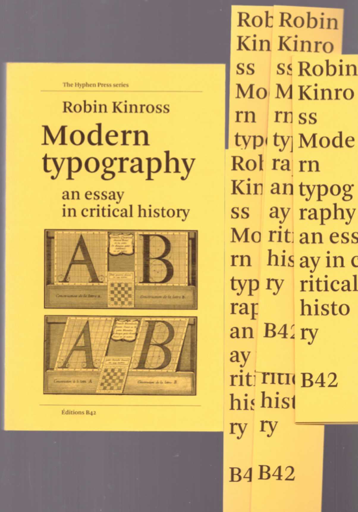 KINROSS, Robin - Modern typography. An essay in critical history