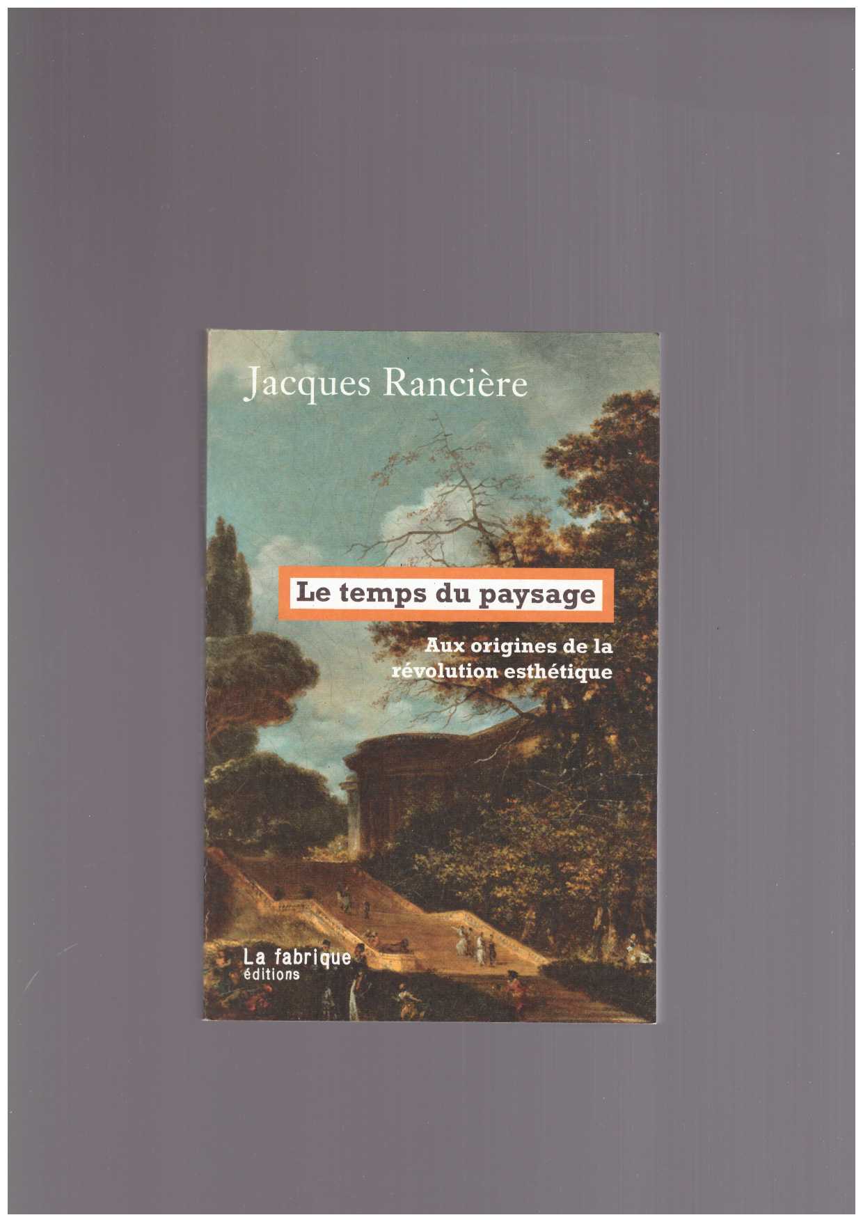RANCIÈRE, Jacques - Le temps du paysage
