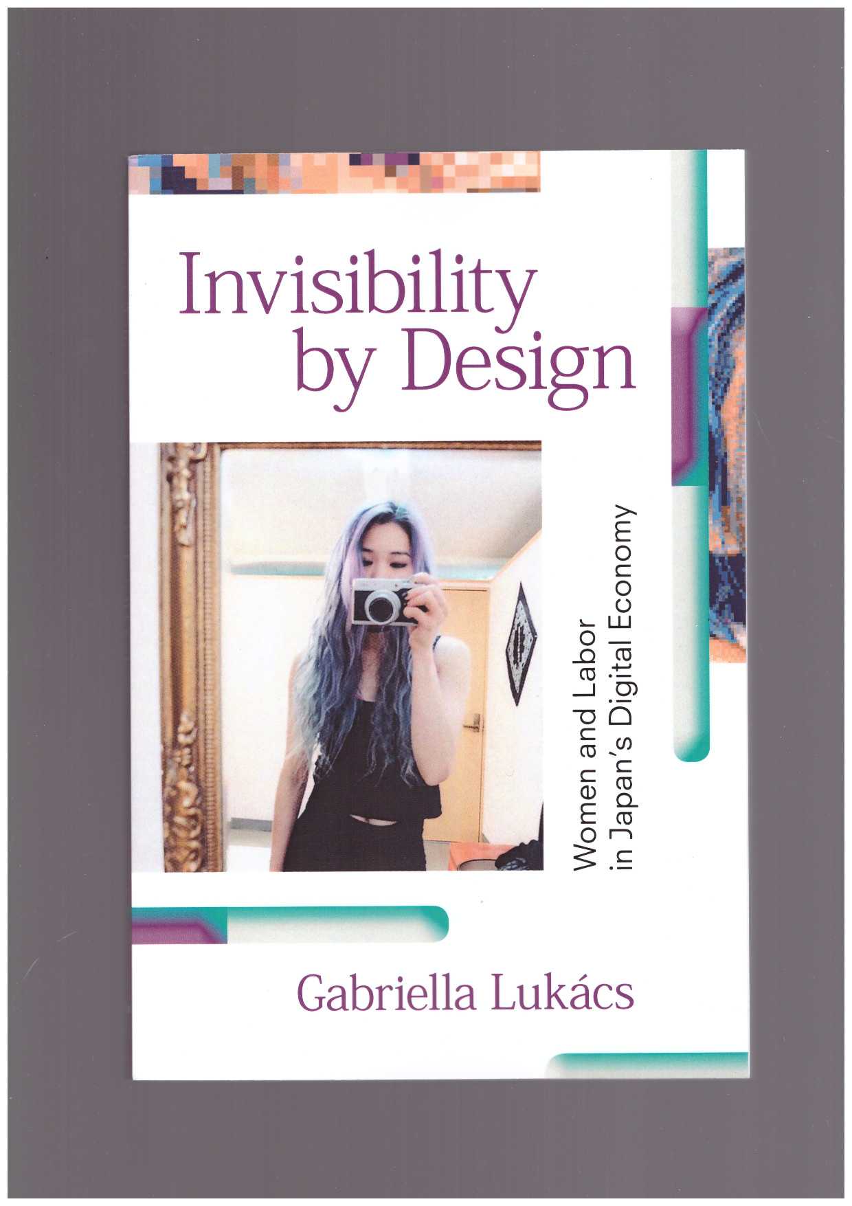 LUKÁCS, Gabriella - Invisibility by Design