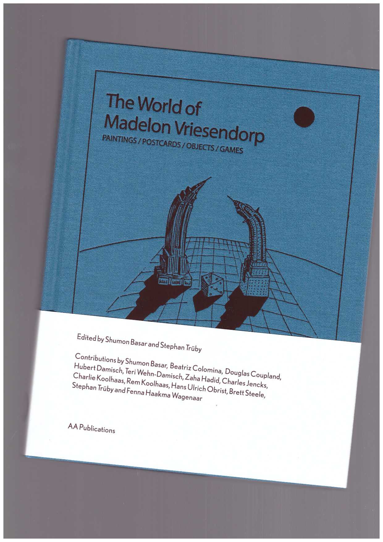 VRIESENDORP, Madelon; BASAR, Shumon (ed.); TRÜBY, Stephan (ed.) - The World of Madelon Vriesendorp
