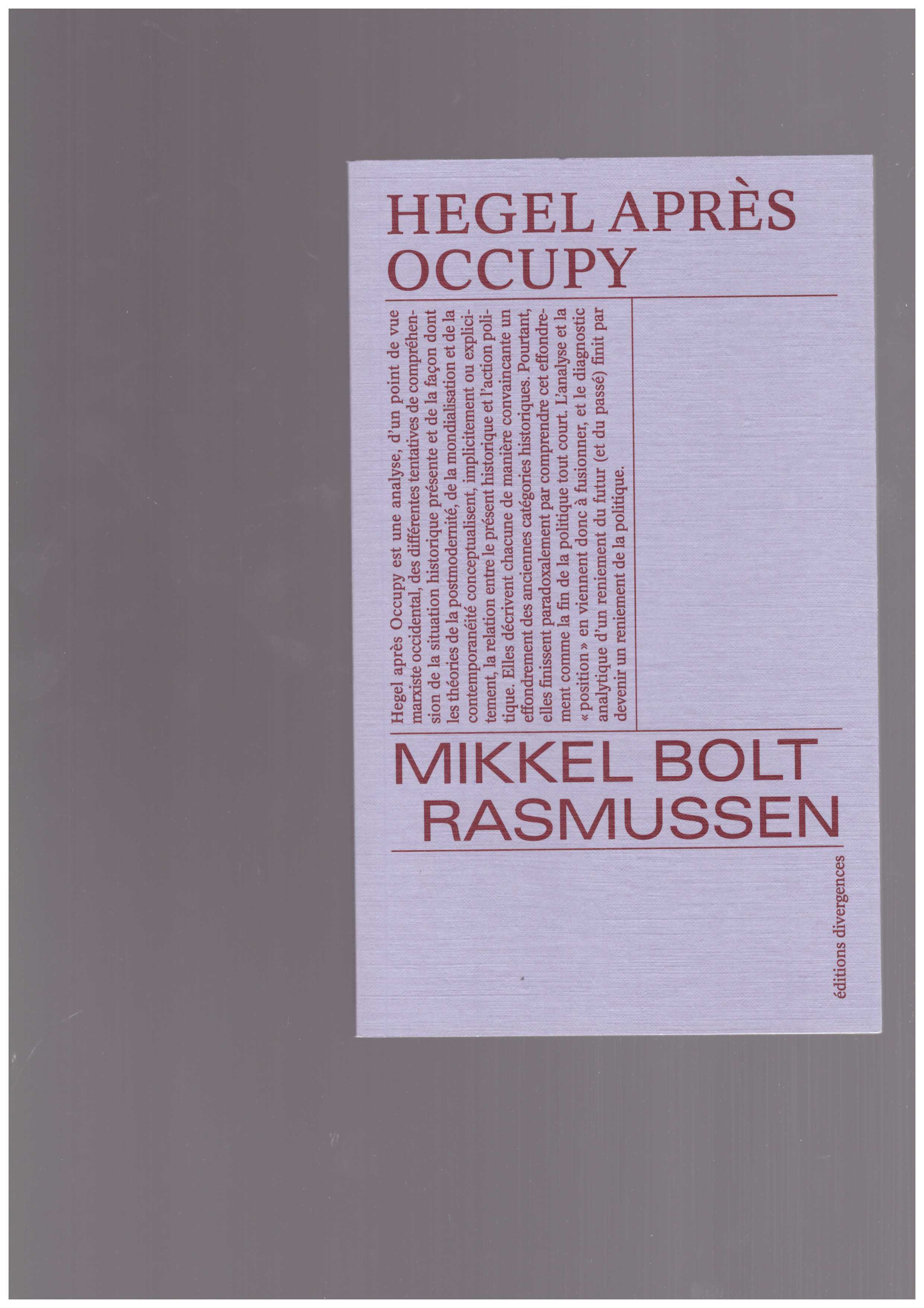 RASMUSSEN, Mikkel Bolt - Hegel après Occupy