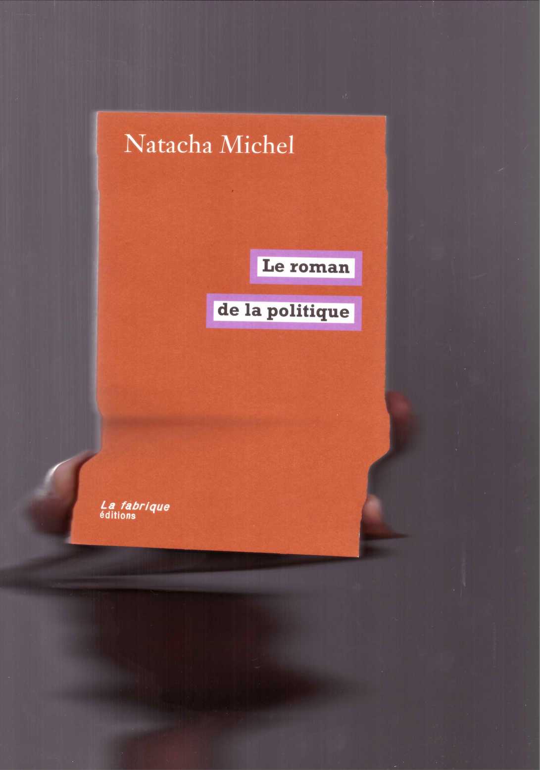 MICHEL, Natacha - Le roman de la politique