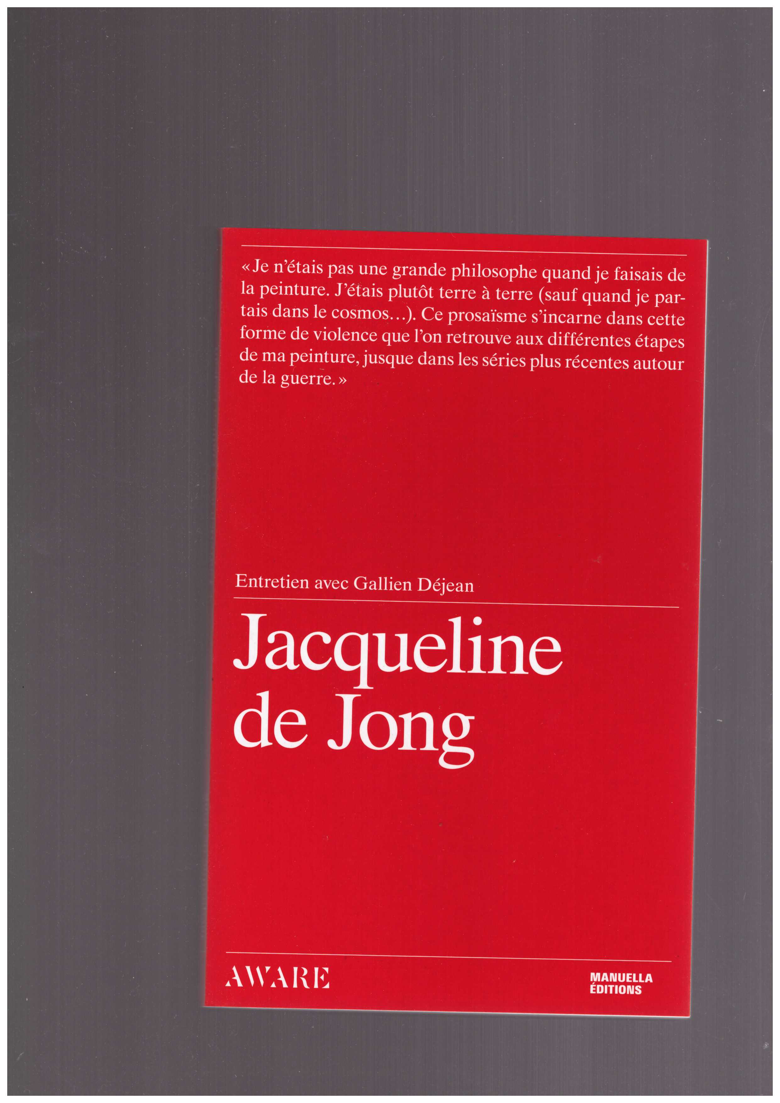 DE JONG, Jacqueline; DEJEAN, Gallien - Entretien avec Jacqueline de Jong