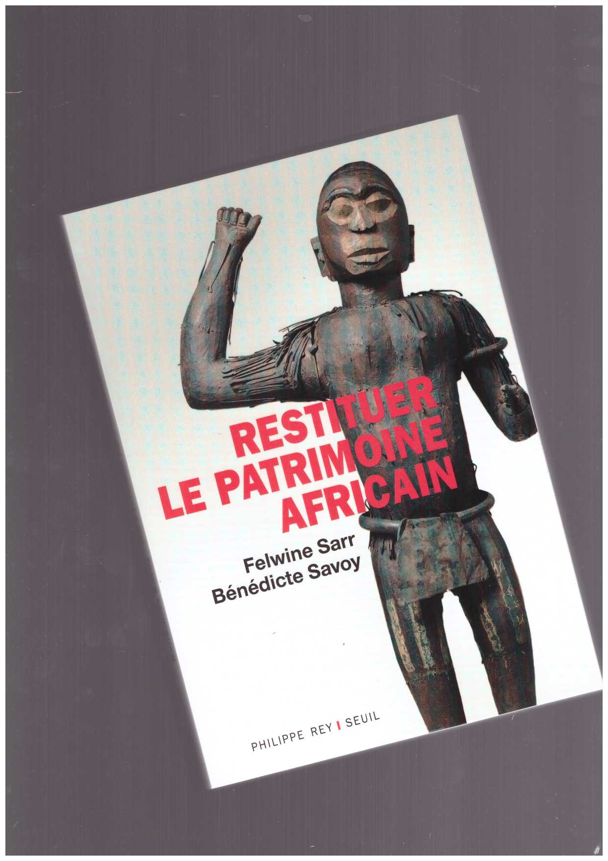  SARR, Felwine ; SAVOY, Bénédicte  - Restituer le patrimoine africain