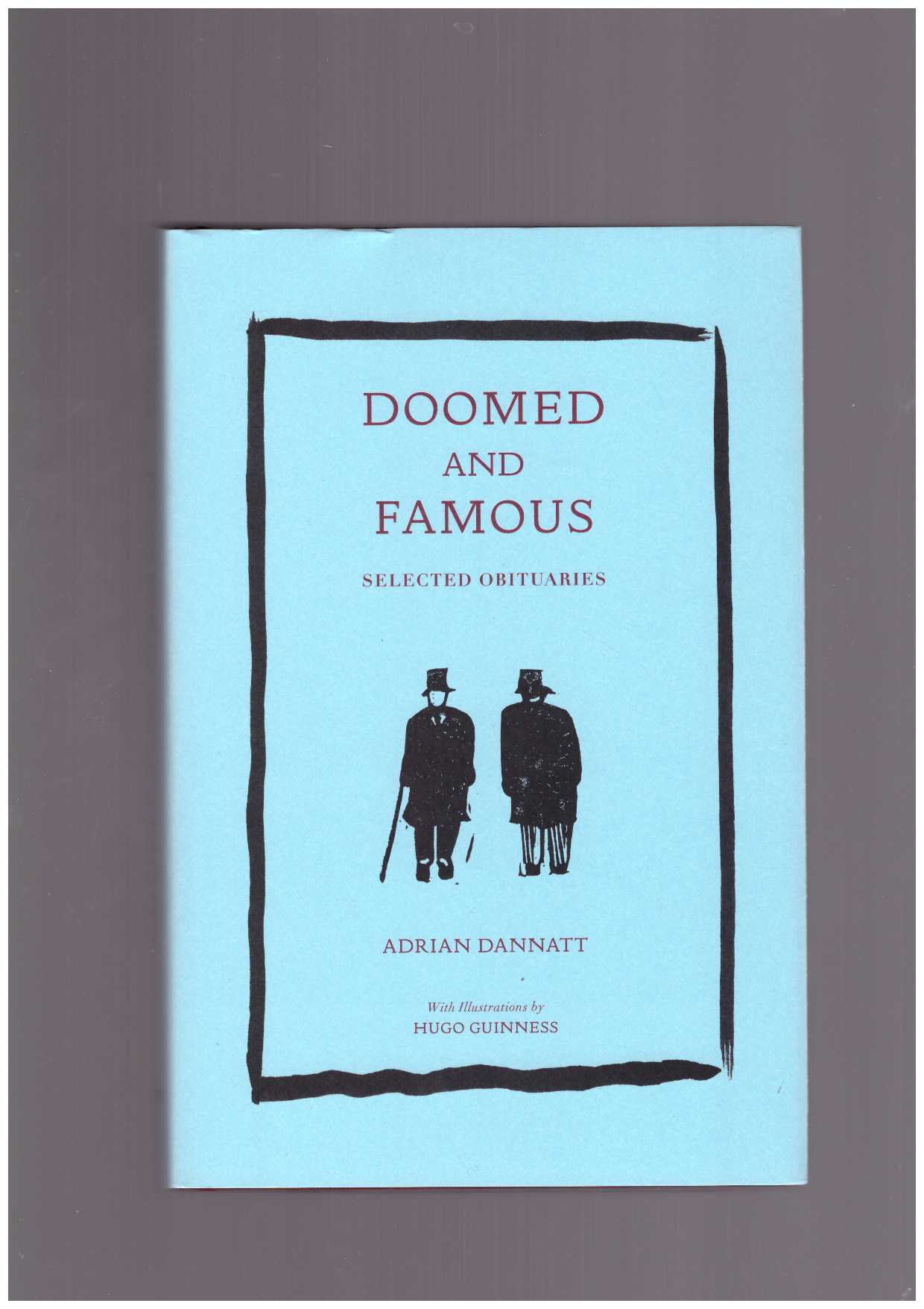 DANNATT, Adrian - Doomed and Famous: Selected Obituaries