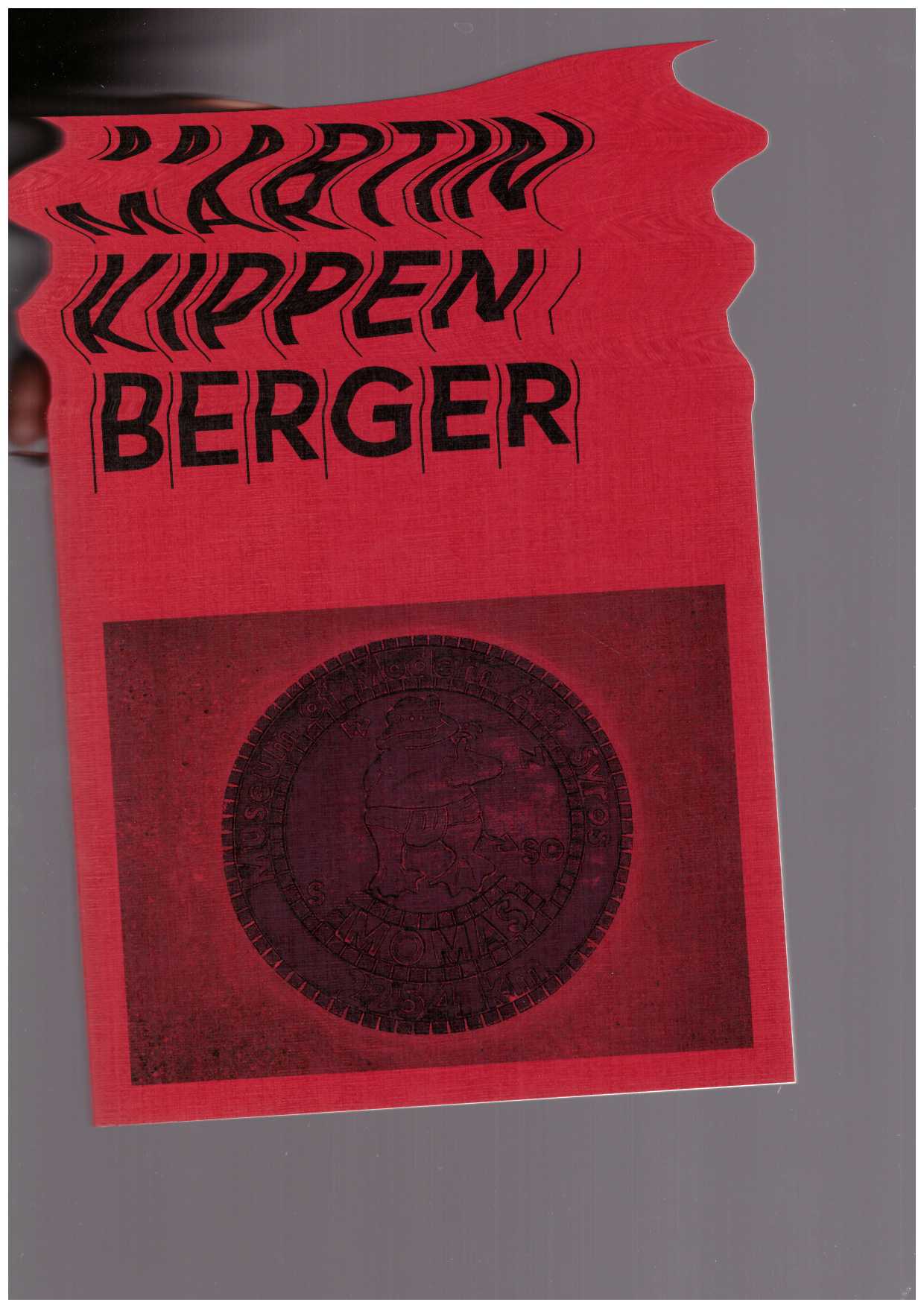 KIPPENBERGER, Martin - Martin Kippenberger. MOMAS Project