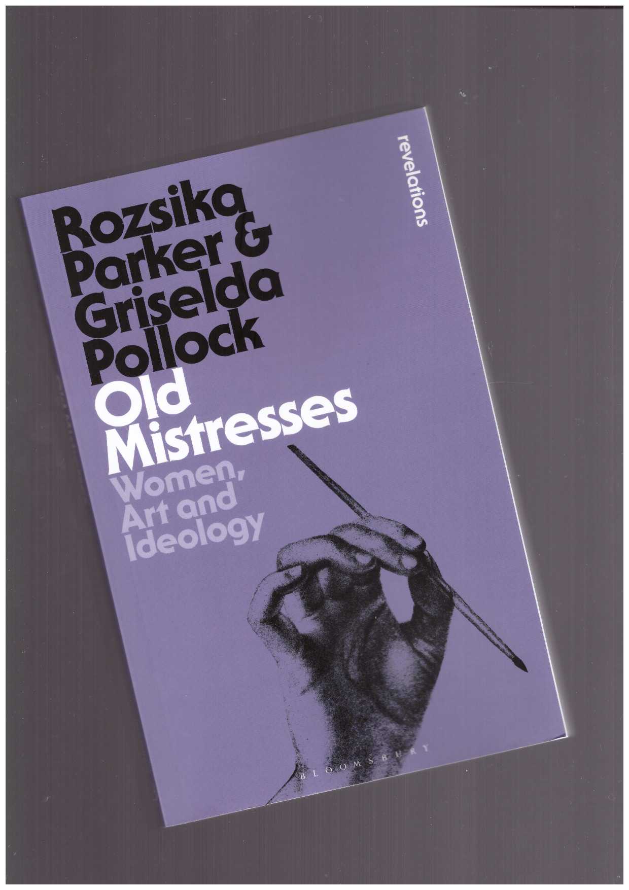PARKER, Rozsika; POLLOCK, Griselda - Old Mistresses. Women, Art and Ideology