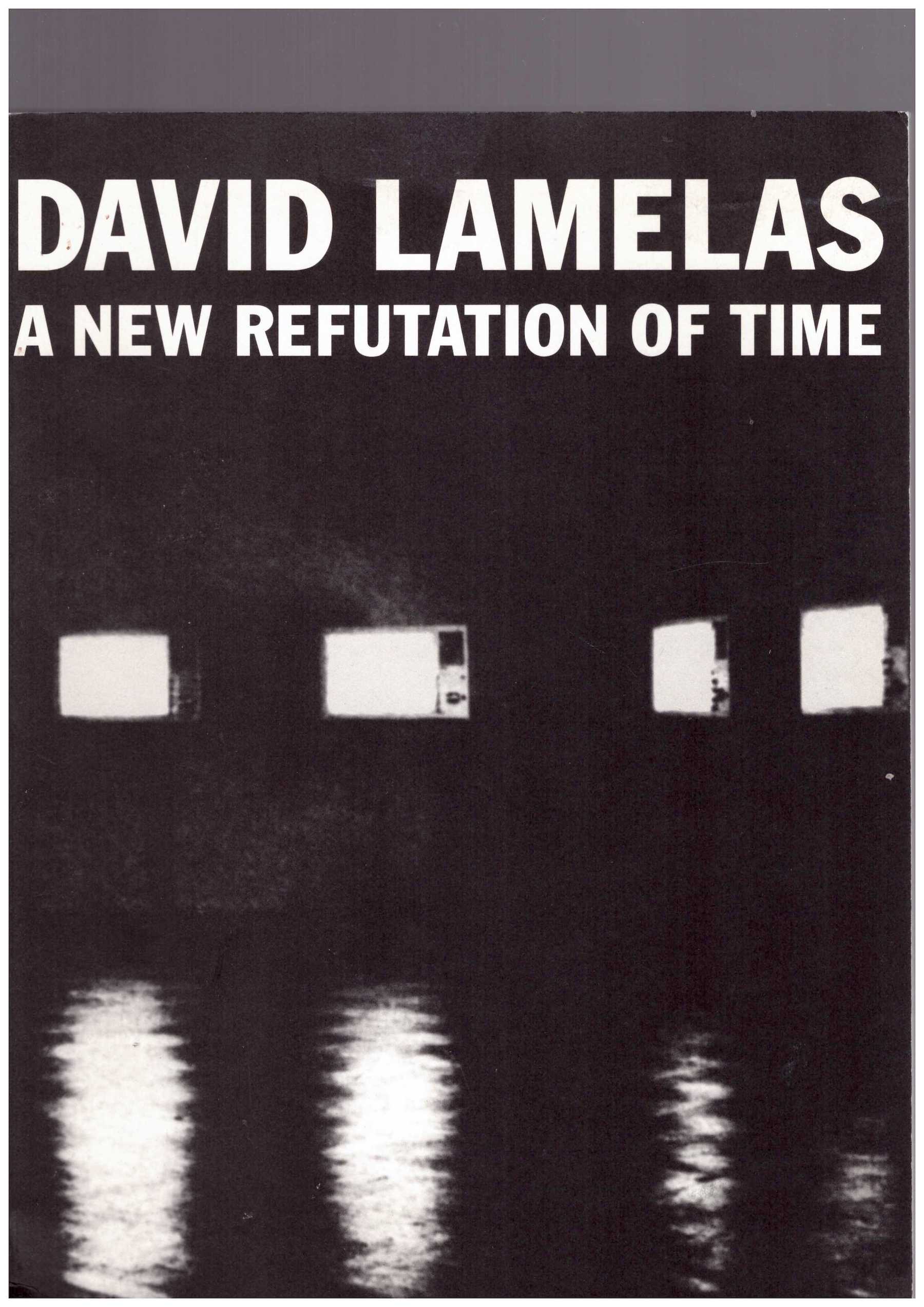 LAMELAS, David; VAN KOOIJ, Barbera (ed.) - A New Refutation of Time