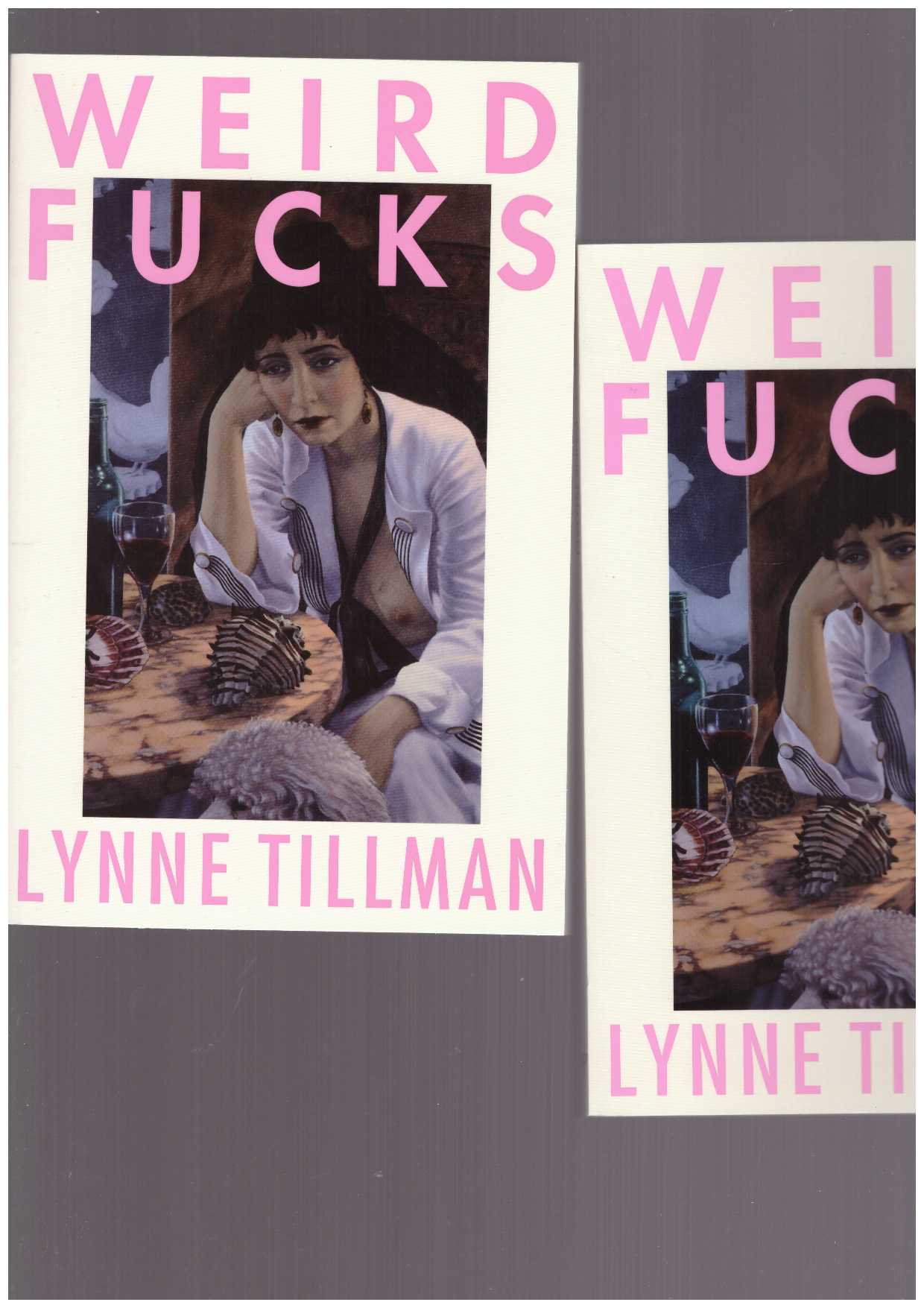 TILLMAN, Lynne - Weird Fucks (new UK edition)
