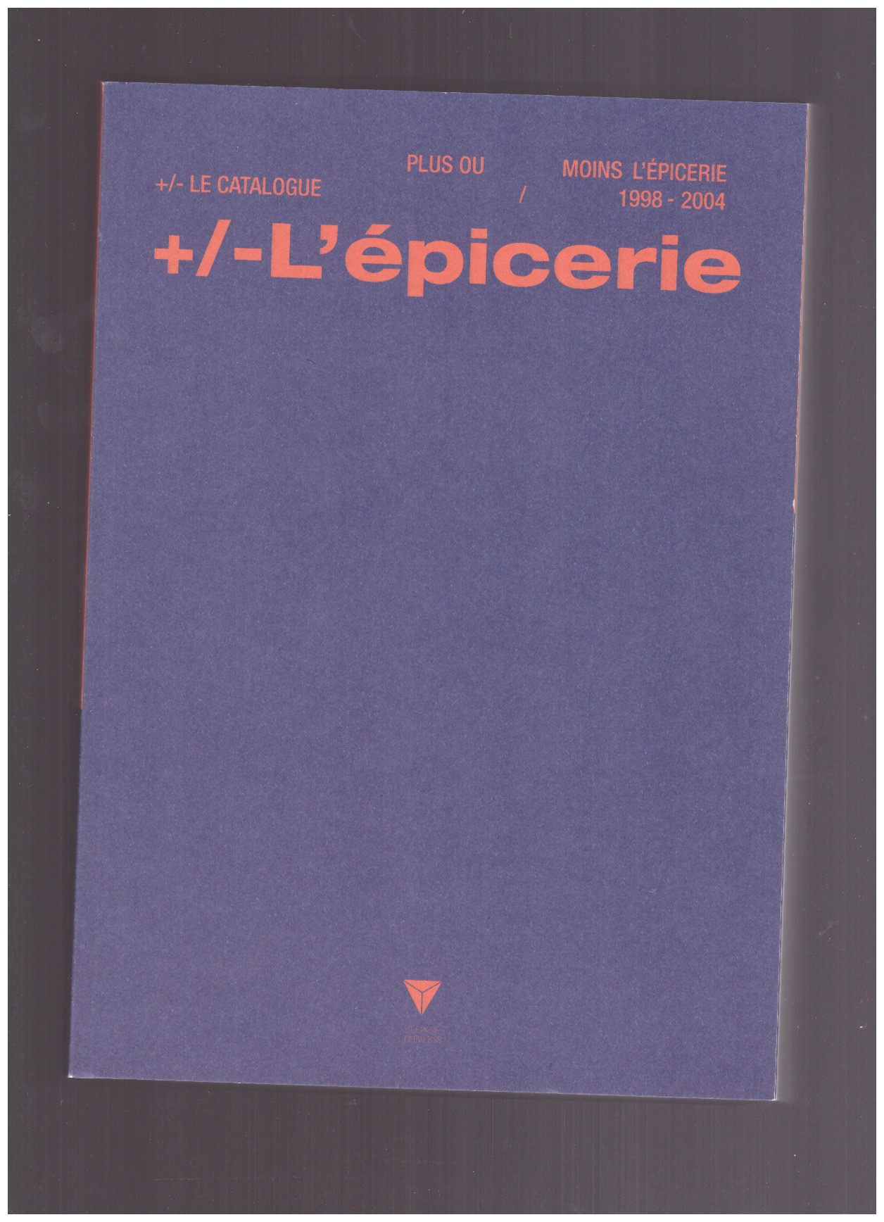 BROC, Stéphane; CHAPUIS, Jean-Louis (ed.) - +/-L’épicerie