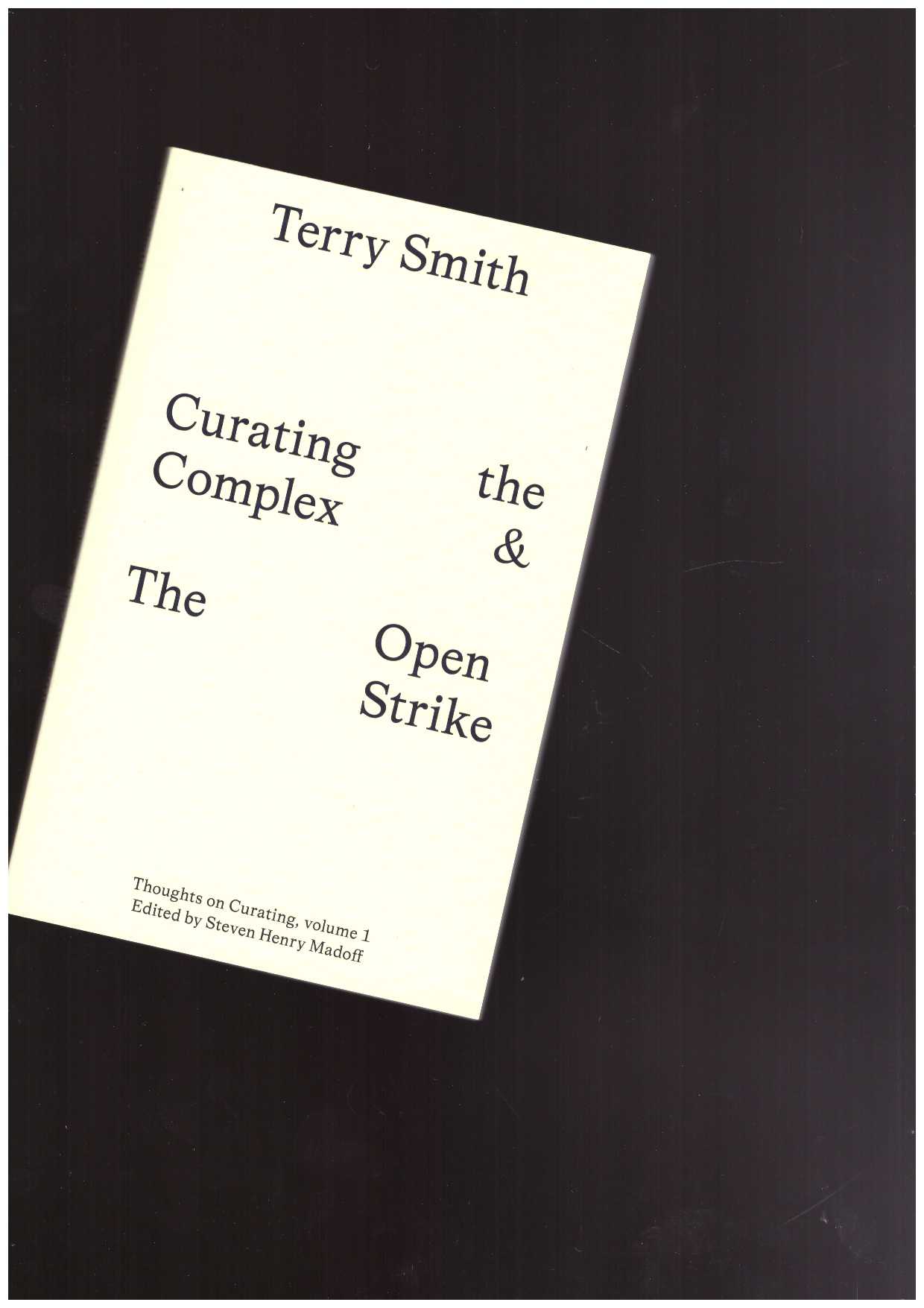 SMITH, Terry - Curating the Complex & The Open Strike