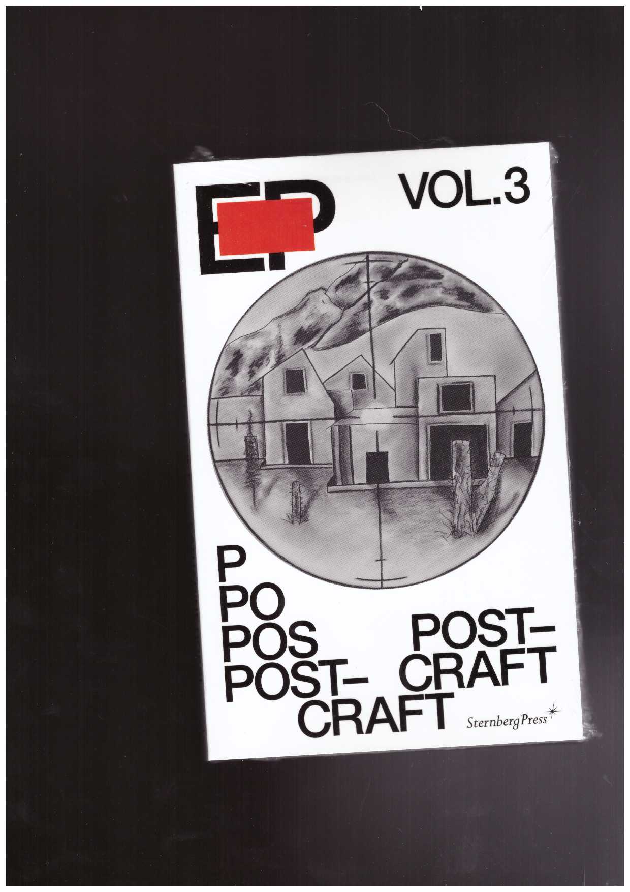 COLES, Alex; ROSSI, Catharine (eds) - EP Vol. 3 – Post-Craft