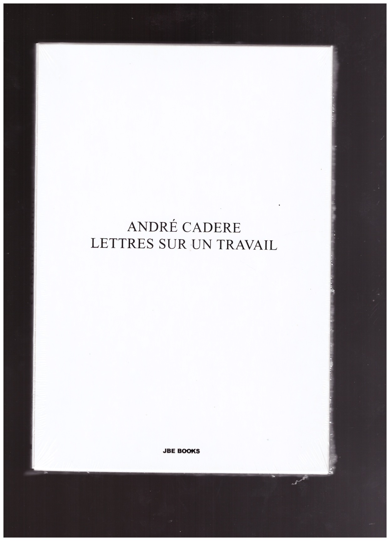CADERE, André - André Cadere : lettres sur un travail
