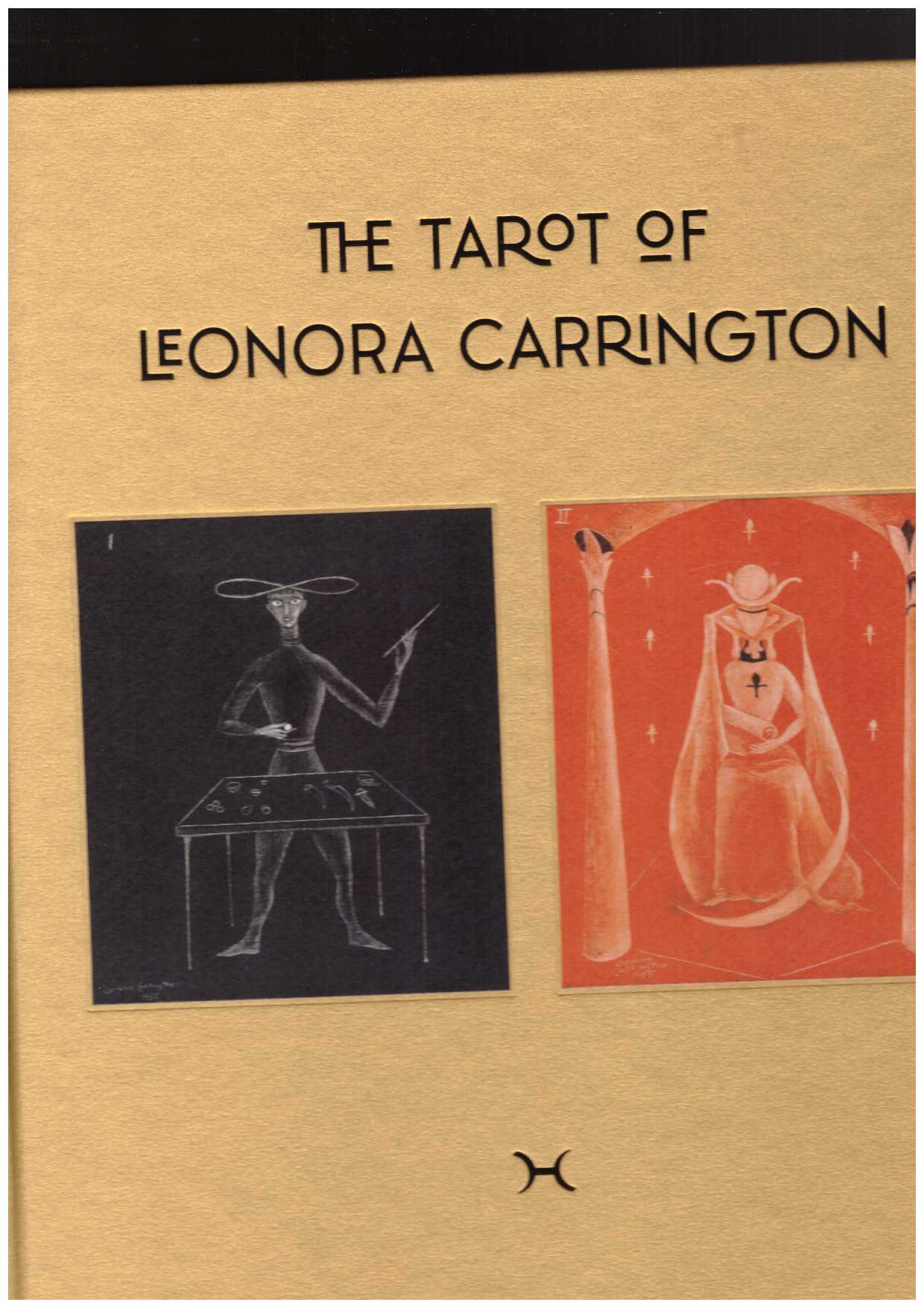 CARRINGTON, Leonora; ABERTH, Susan (ed.); ARCQ, Tere (ed.) - The Tarot of Leonora Carrington (new edition)