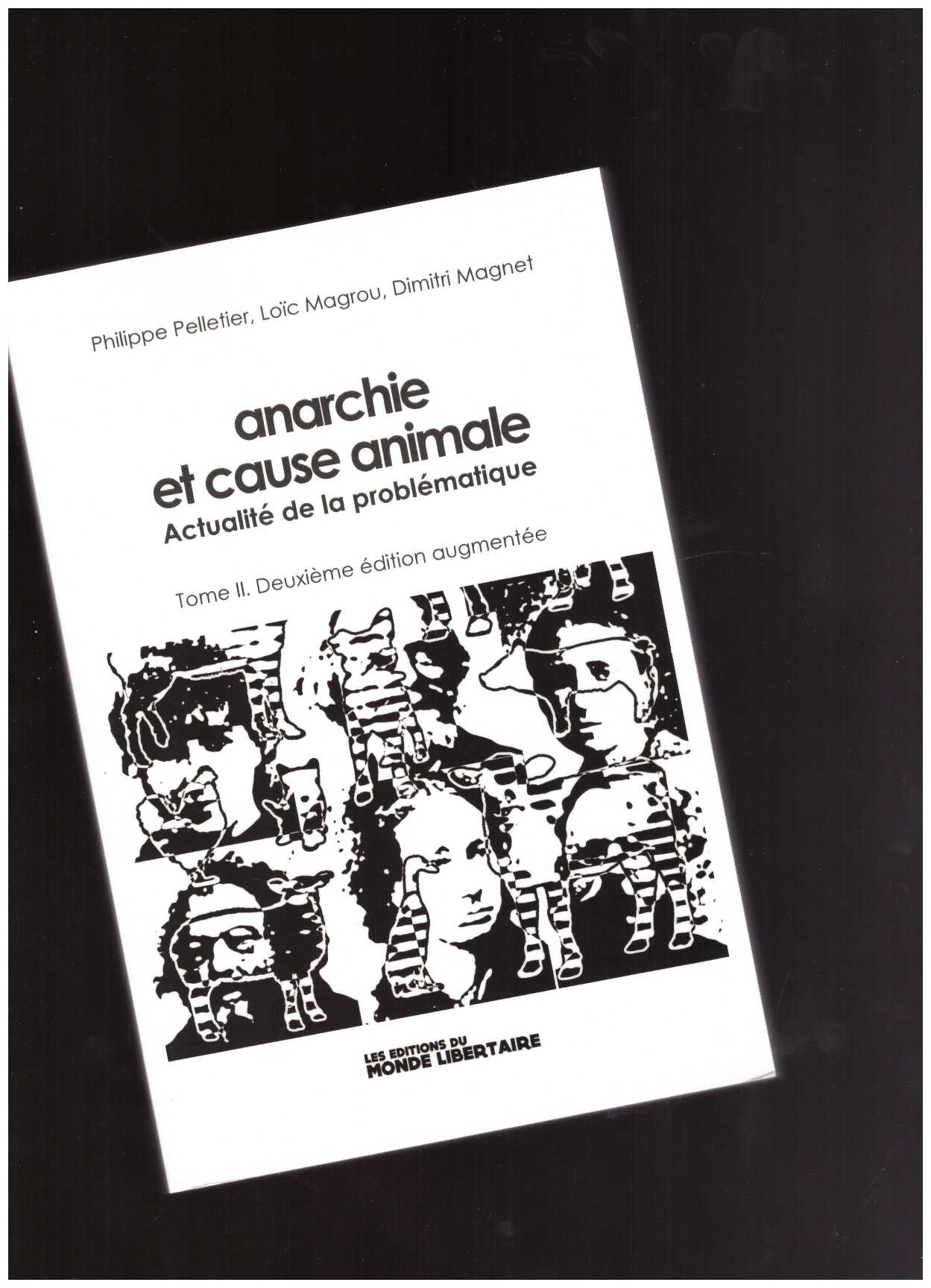 MAGNET, Dimitri; MAGROU, Loïc; PELLETIER, Philippe (eds.) - Anarchie et cause animale: Actualité de la problématique (Tome 2)