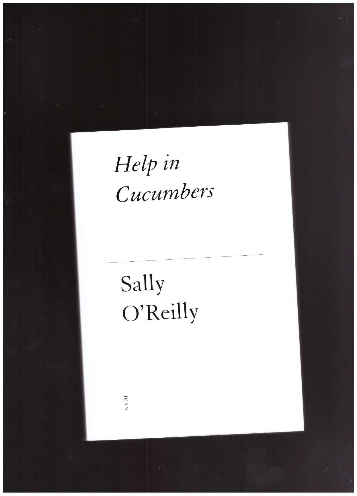 O’REILLY, Sally - Help in Cucumbers