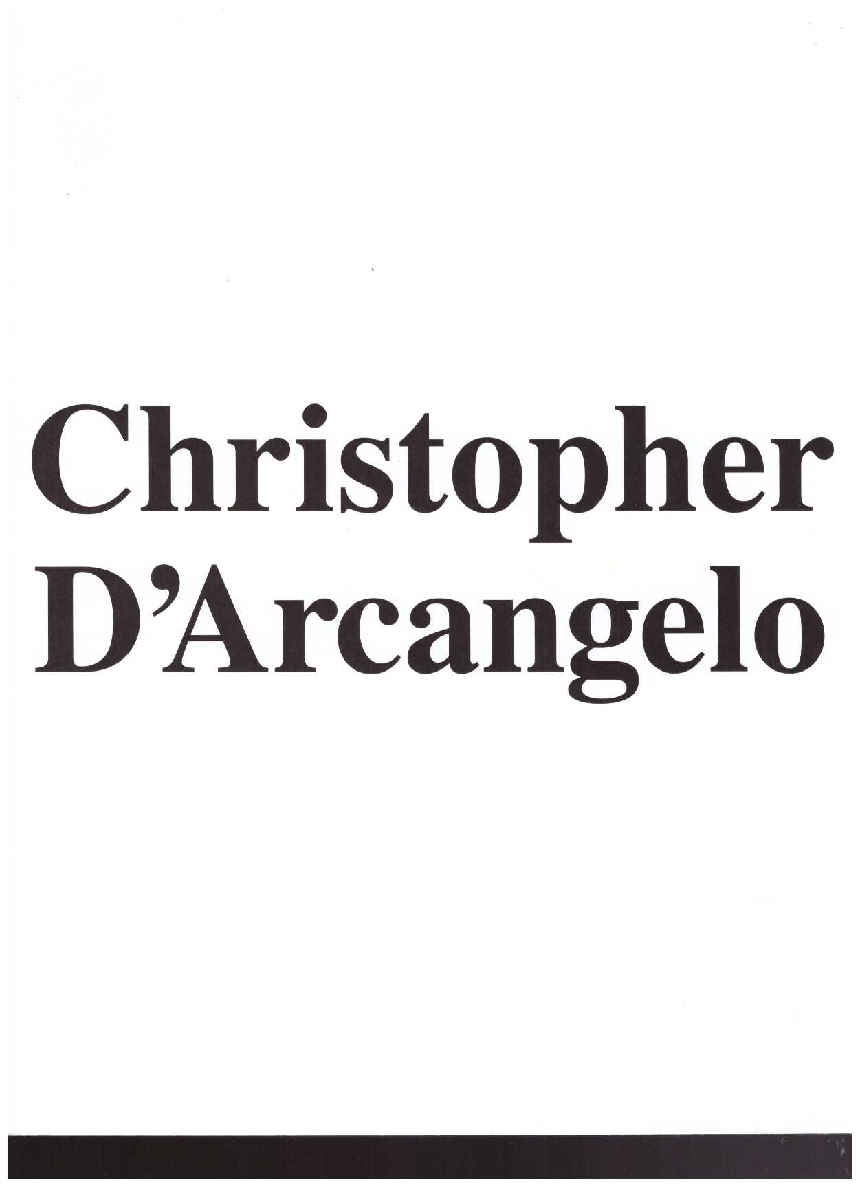 D'ARCANGELO, Christopher; SULLY, Isabelle (ed.); FOQUÉ, Yana (ed.) - Christopher D’Arcangelo