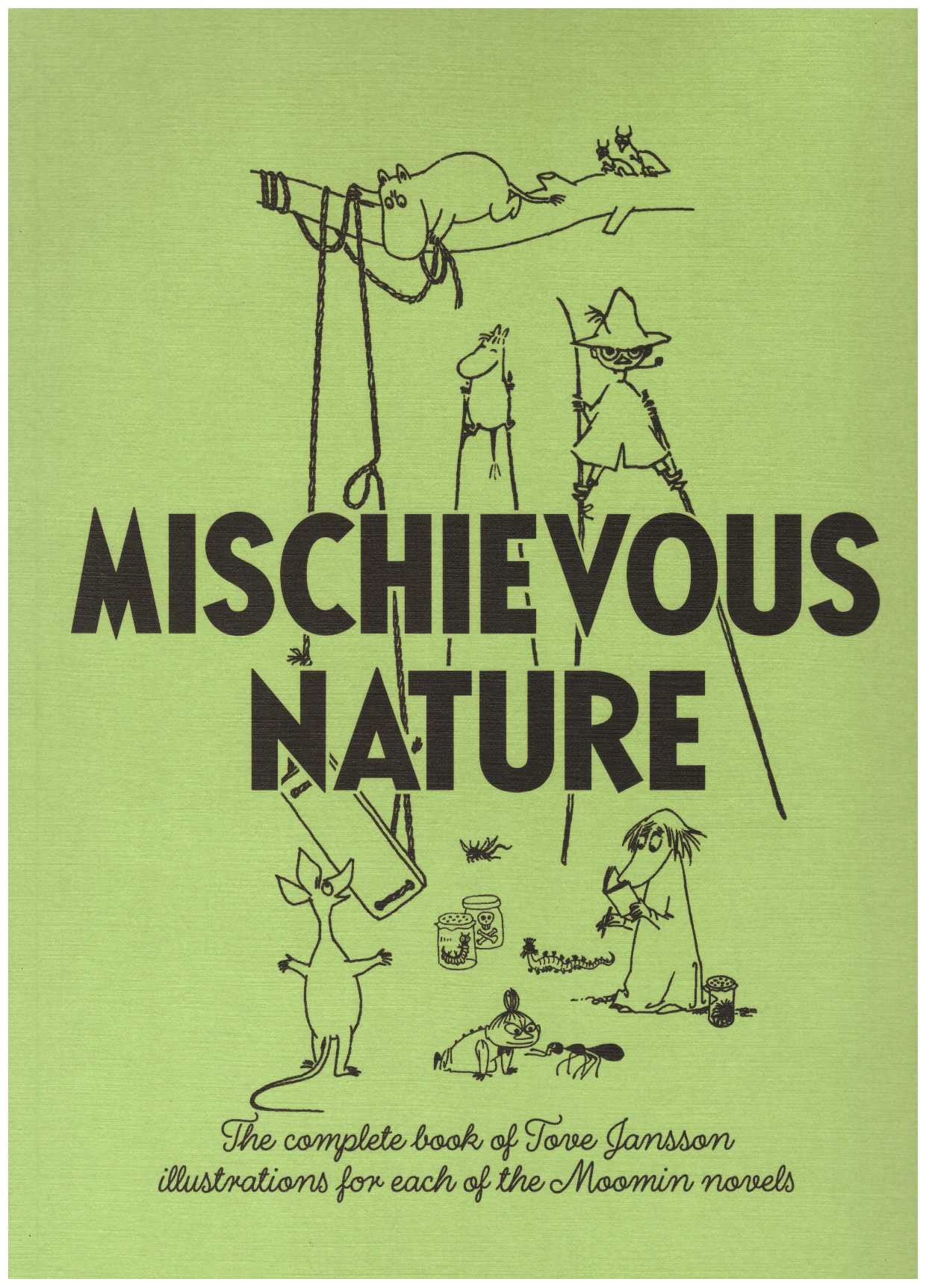 JANSSON, Tove - Moomin Mischievous Nature. The complete book of Tove Jansson illustrations for each of the Moomin novels