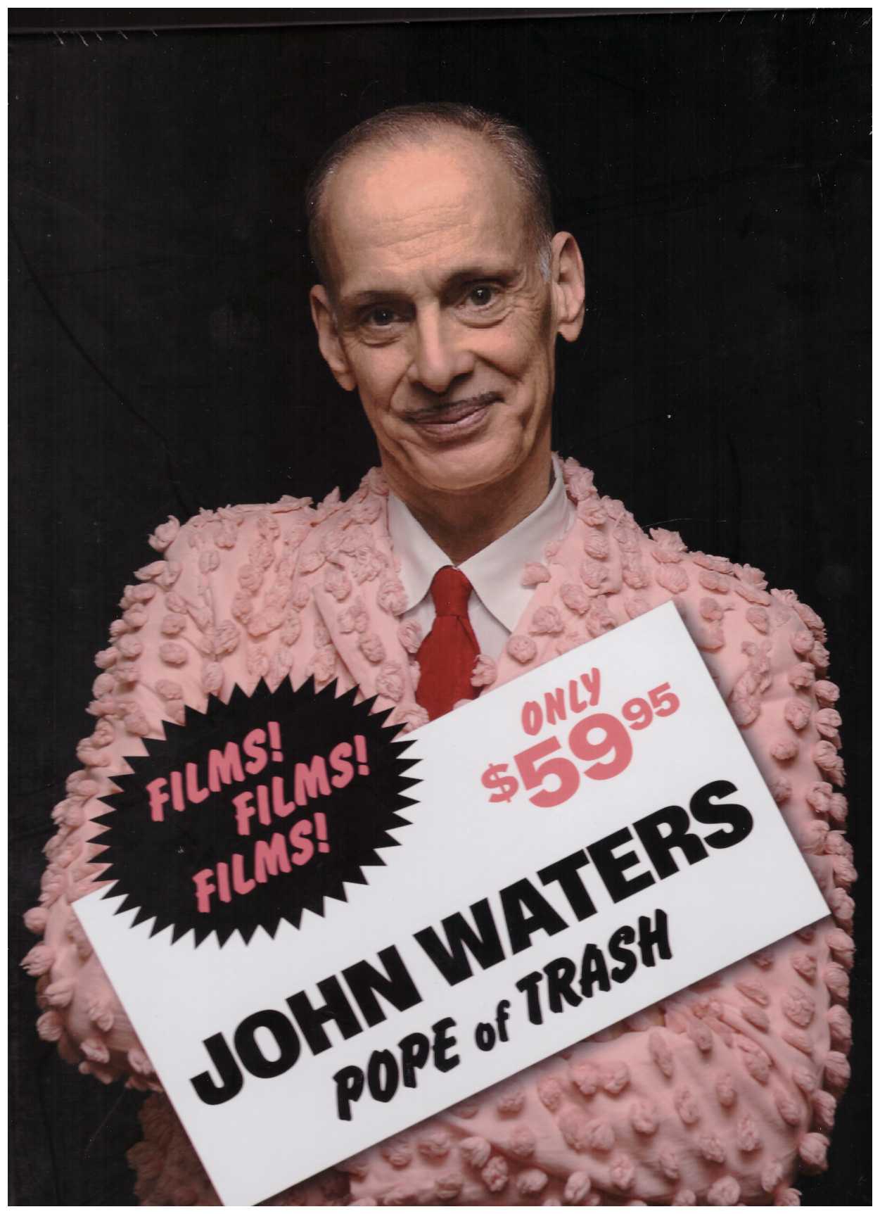 WATERS, John - John Waters: Pope of Trash