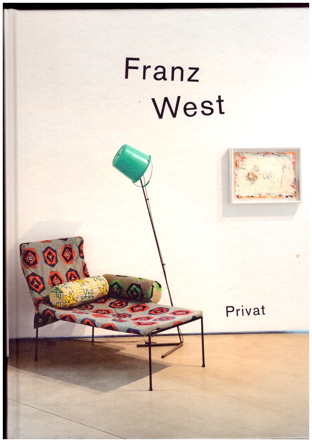 WEST, Franz; AKHAVAN, Reza (ed.); KONZETT, Philipp (ed.); NEUMANN, Heinz (ed.); SCHAUER, Gernot (ed.) - Franz West. Privat