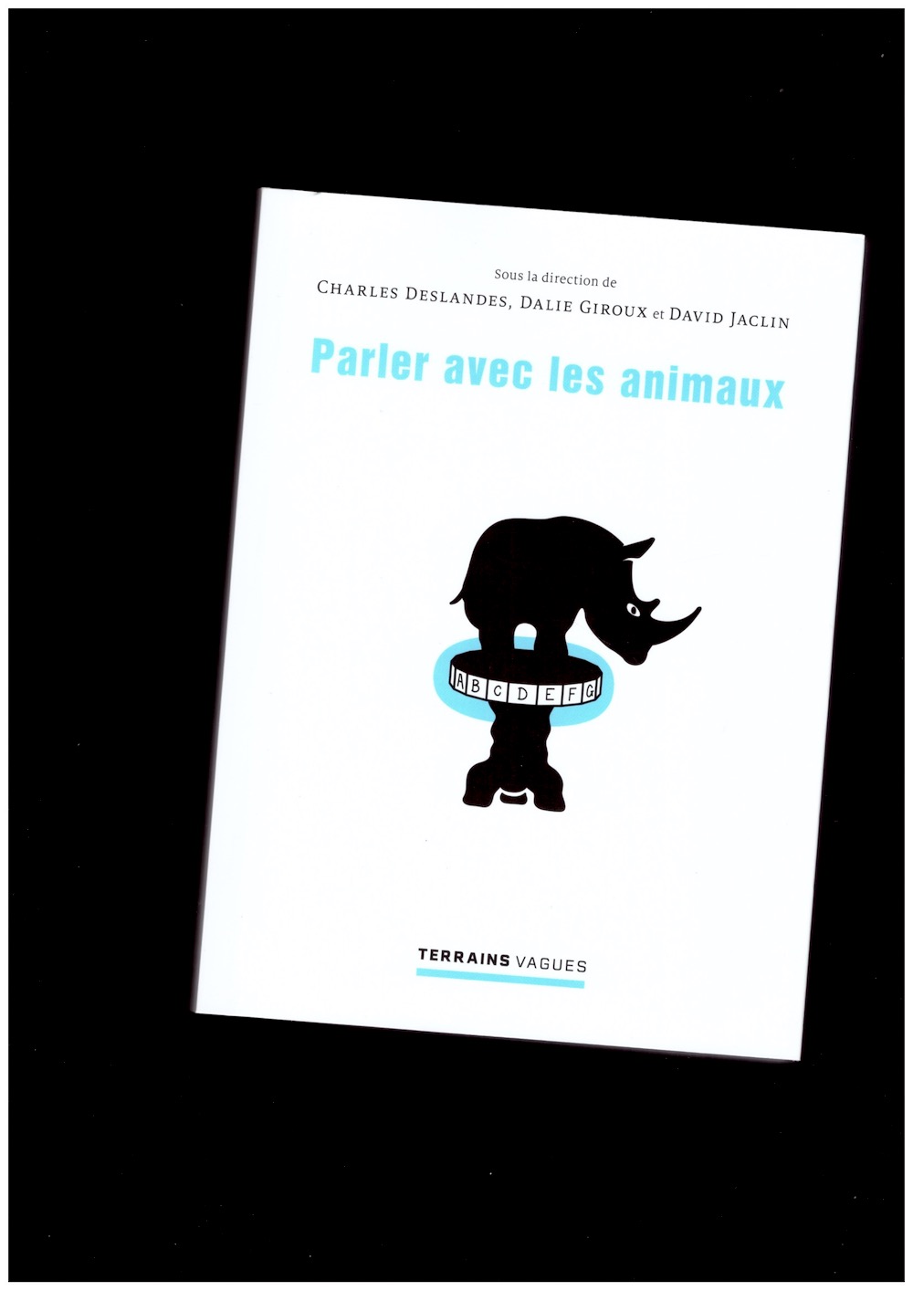 DESLANDES, Charles; GIROUX, Dalie; JACLIN, David (eds.) - Parler aux animaux