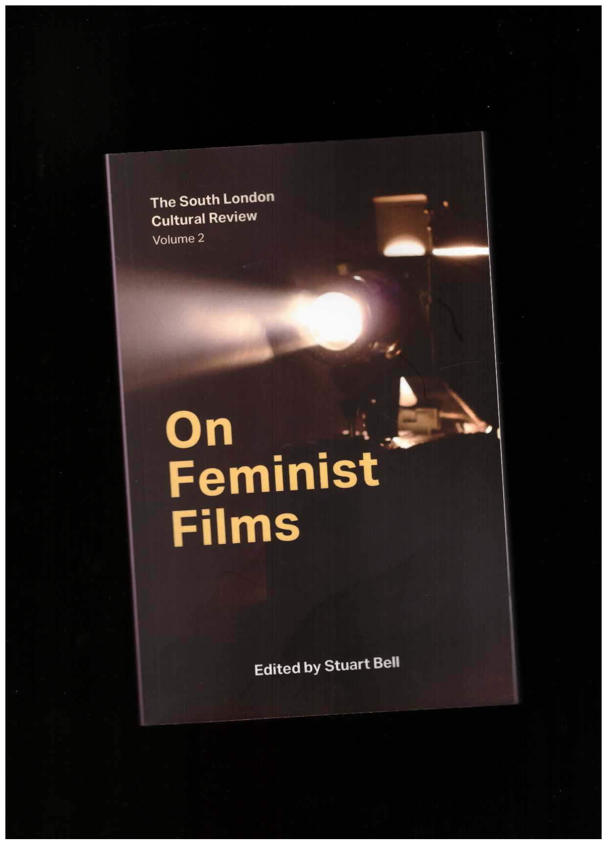 BELL, Stuart (ed.) - On Feminist Films