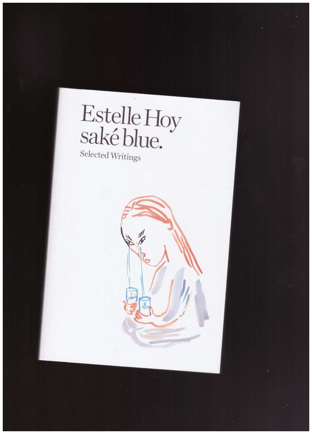 HOY, Estelle - saké blue. Selected Writings