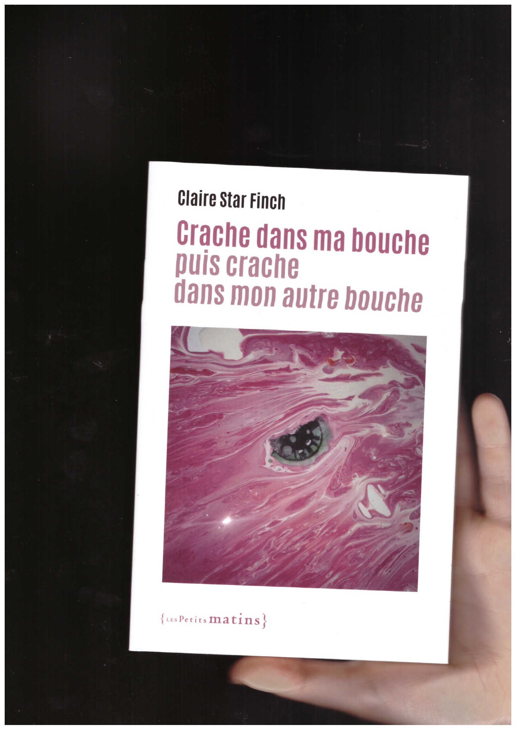 FINCH, Claire Star - Crache dans ma bouche puis crache dans mon autre bouche