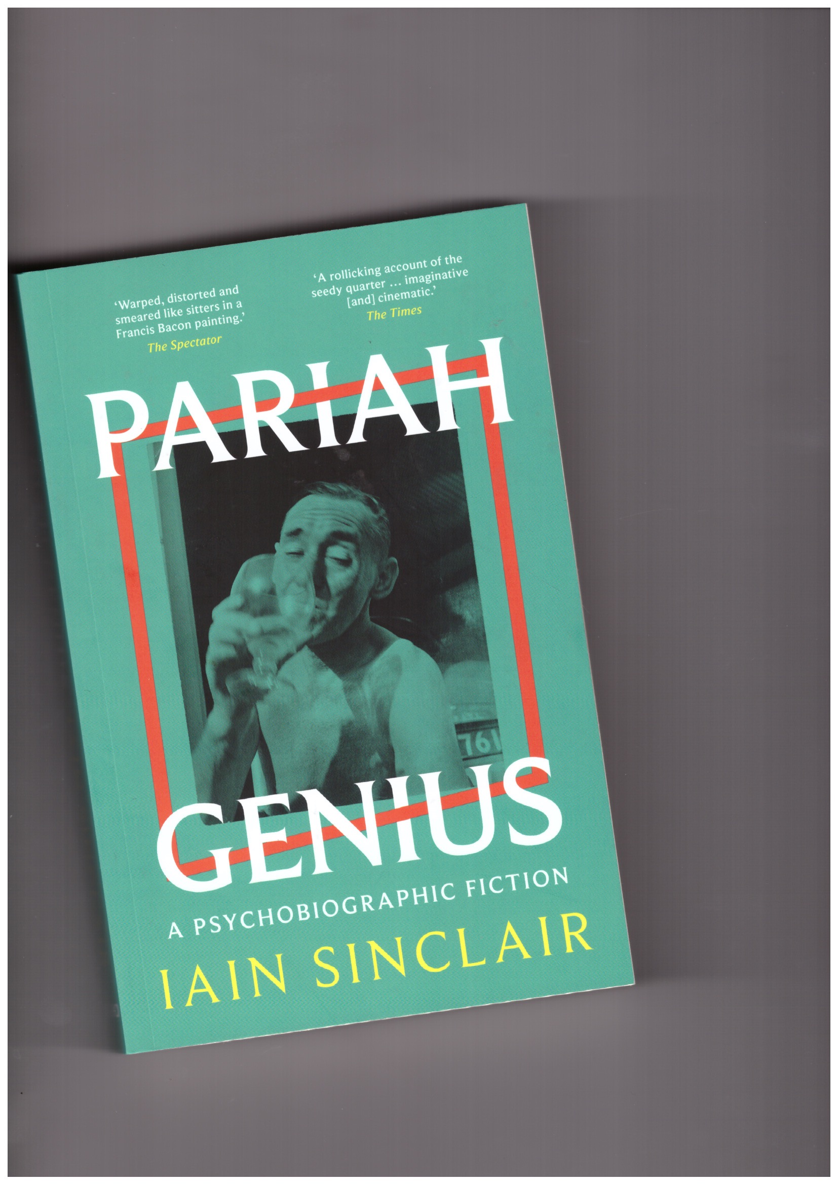 SINCLAIR, Iain - Pariah Genius SINCLAIR, Iain - Pariah Genius