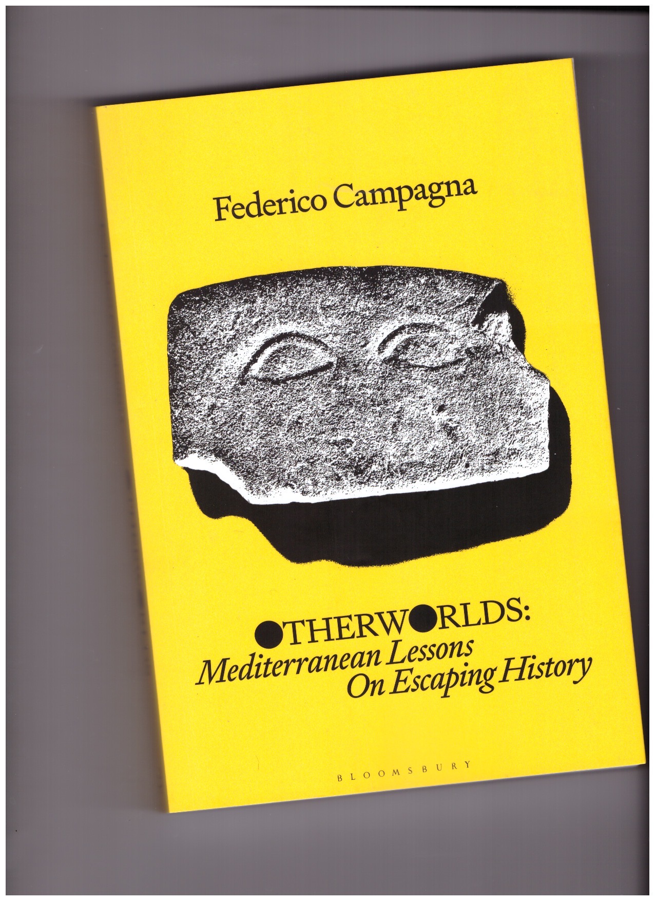 CAMPAGNA, Federico - Otherworlds. Mediterranean Lessons on Escaping History