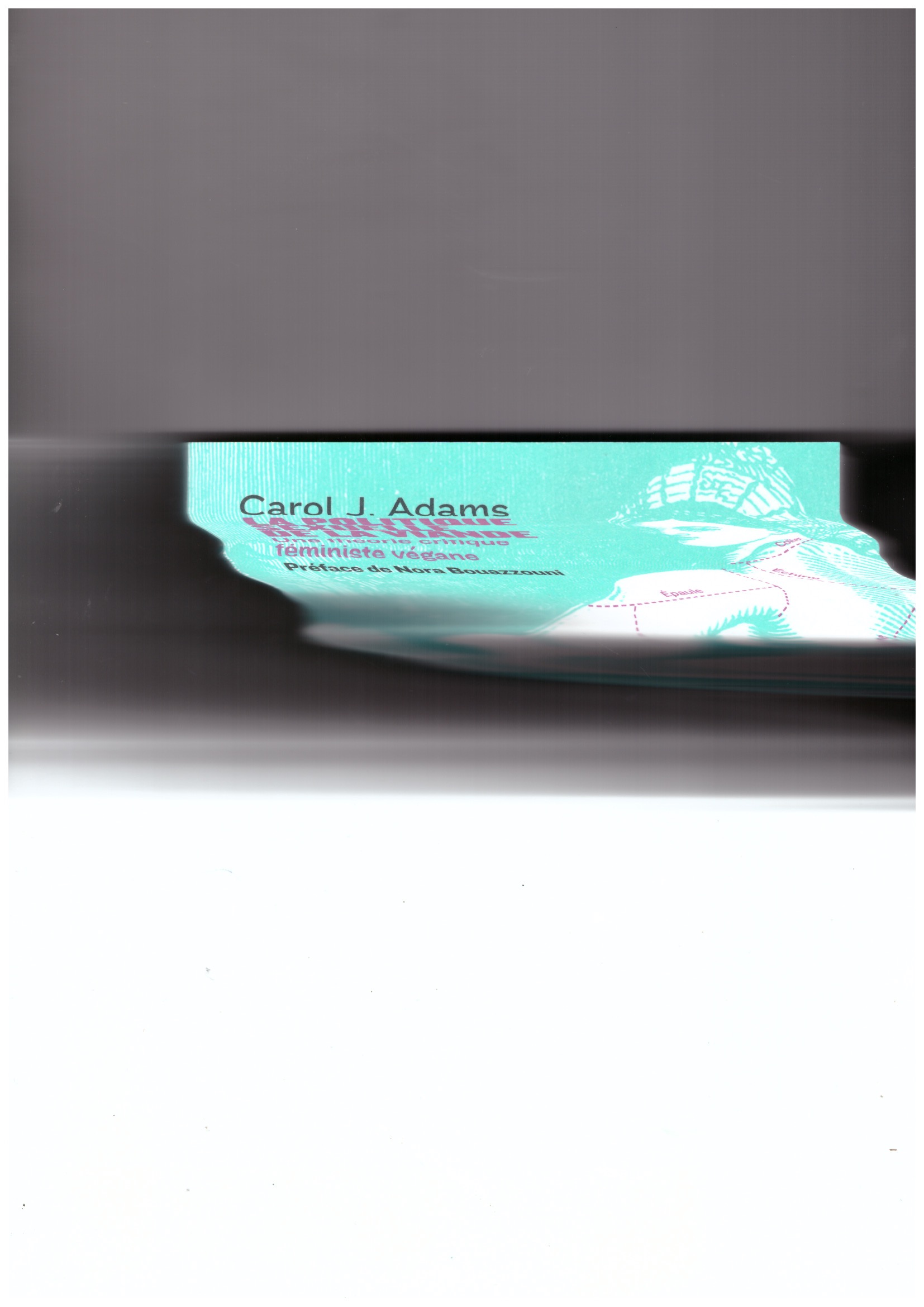 ADAMS, Carol J. - La politique sexuelle de la viande