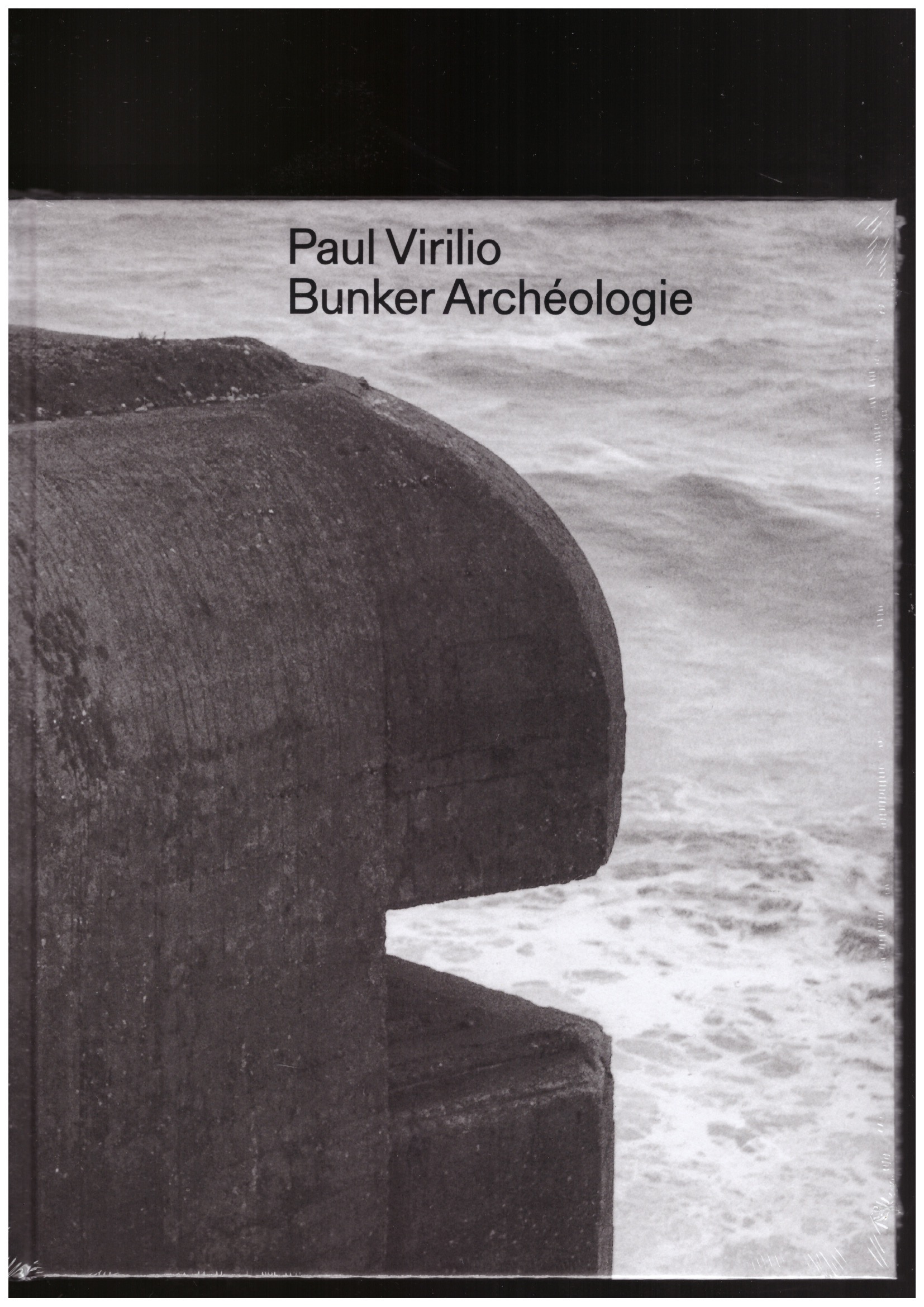 VIRILIO, Paul; EBNER, Florian; VIRILIO, Sophie; WENZEL, Jan (eds.) - Paul Virilio: Bunker Archéologie