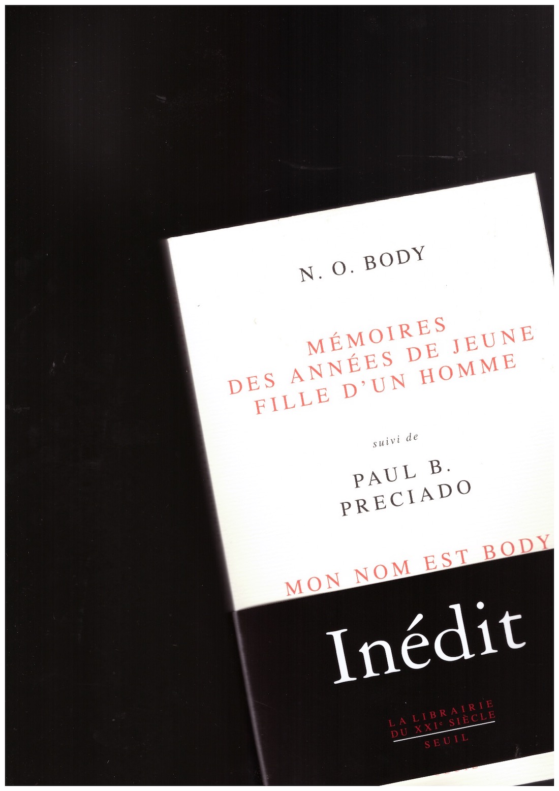 BODY, N. O.; PRECIADO, Paul B. - Mémoires des années de jeune fille d’un homme – suivi de – Mon nom est Body