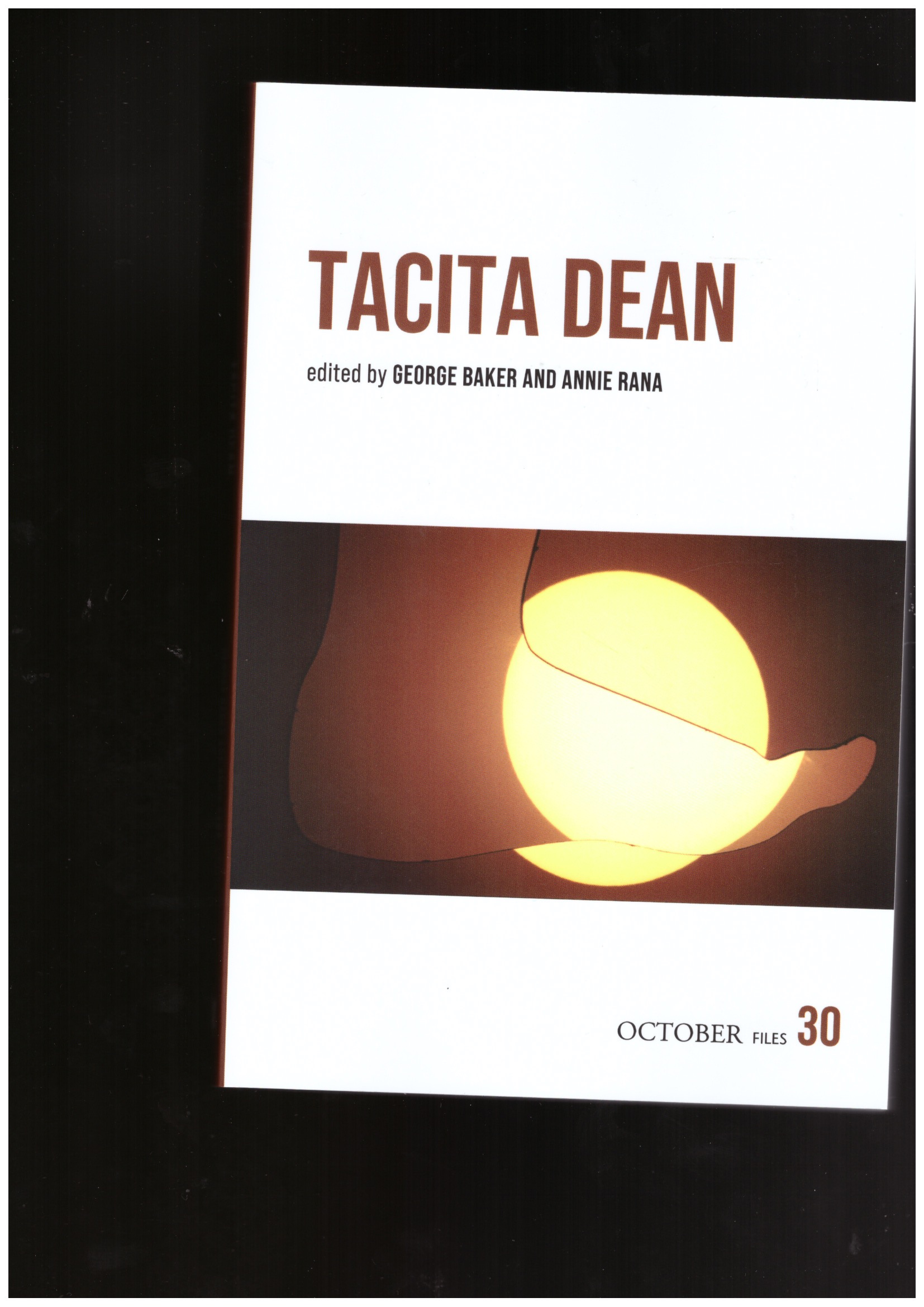 DEAN, Tacita; BAKER, George (ed.); RANA, Anna (ed.) - October Files 30: Tacita Dean