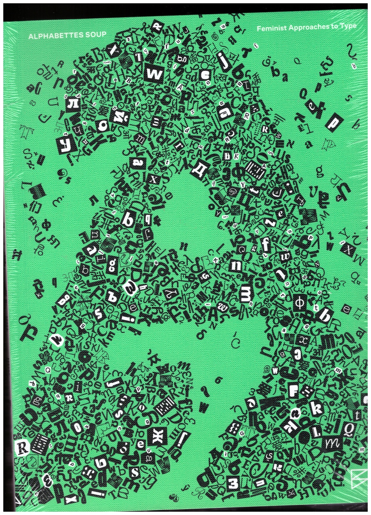 PAPAELIAS, Amy (ed.) - Alphabettes Soup: Feminist Approaches to Type