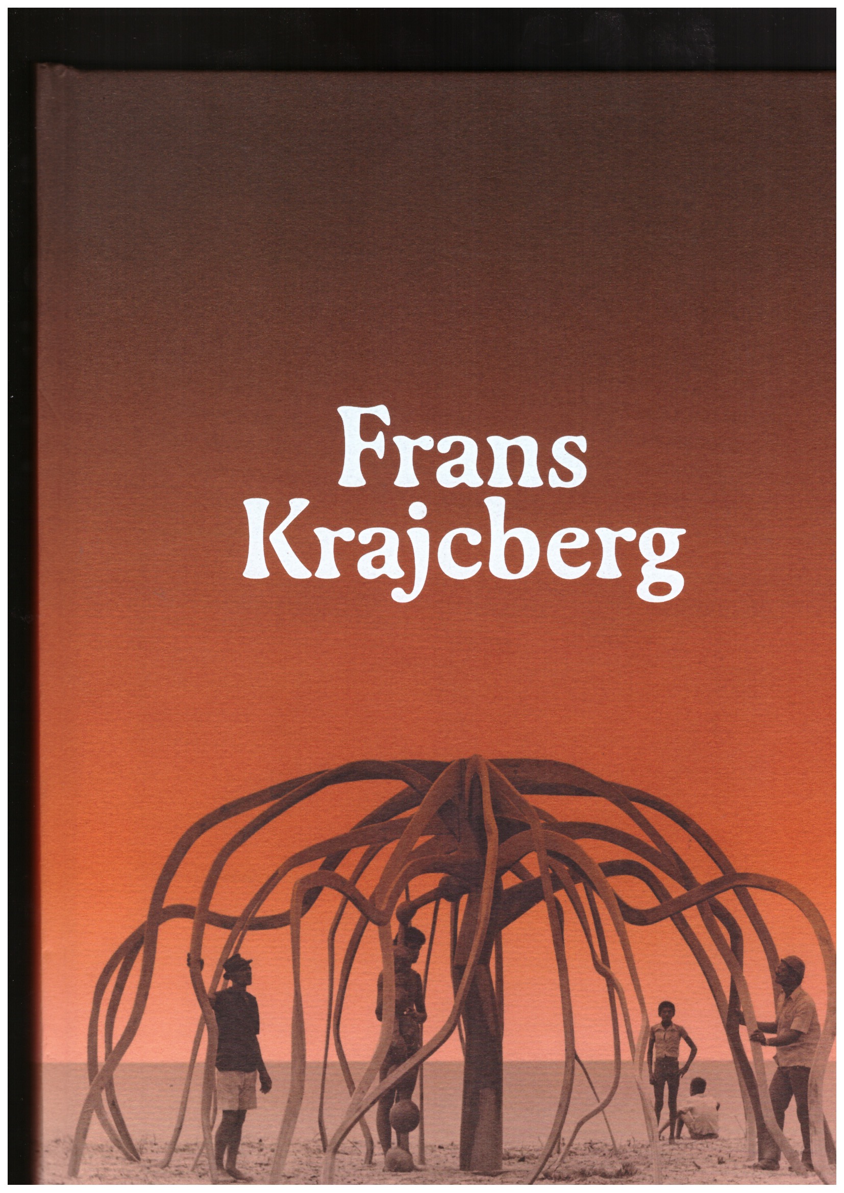 PEDROSA, Adriano; COSENDEY, Laura (eds.) - Frans Krajcberg: Rediscovering the Tree