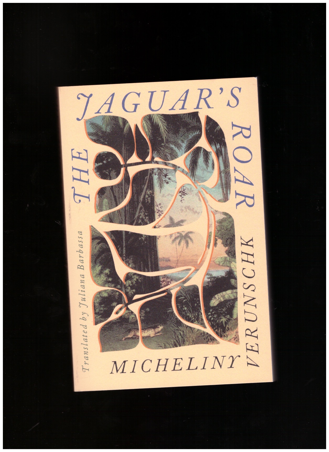 VERUNSCHK, Micheliny - The Jaguar's Roar