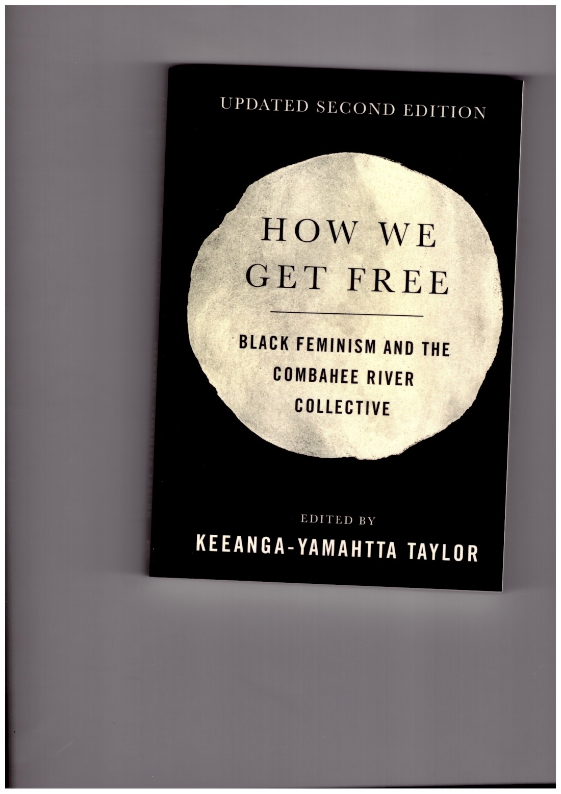 TAYLOR, Keeanga-Yamahtta (ed.) - How We Get Free. Black Feminism and the Combahee River Collective