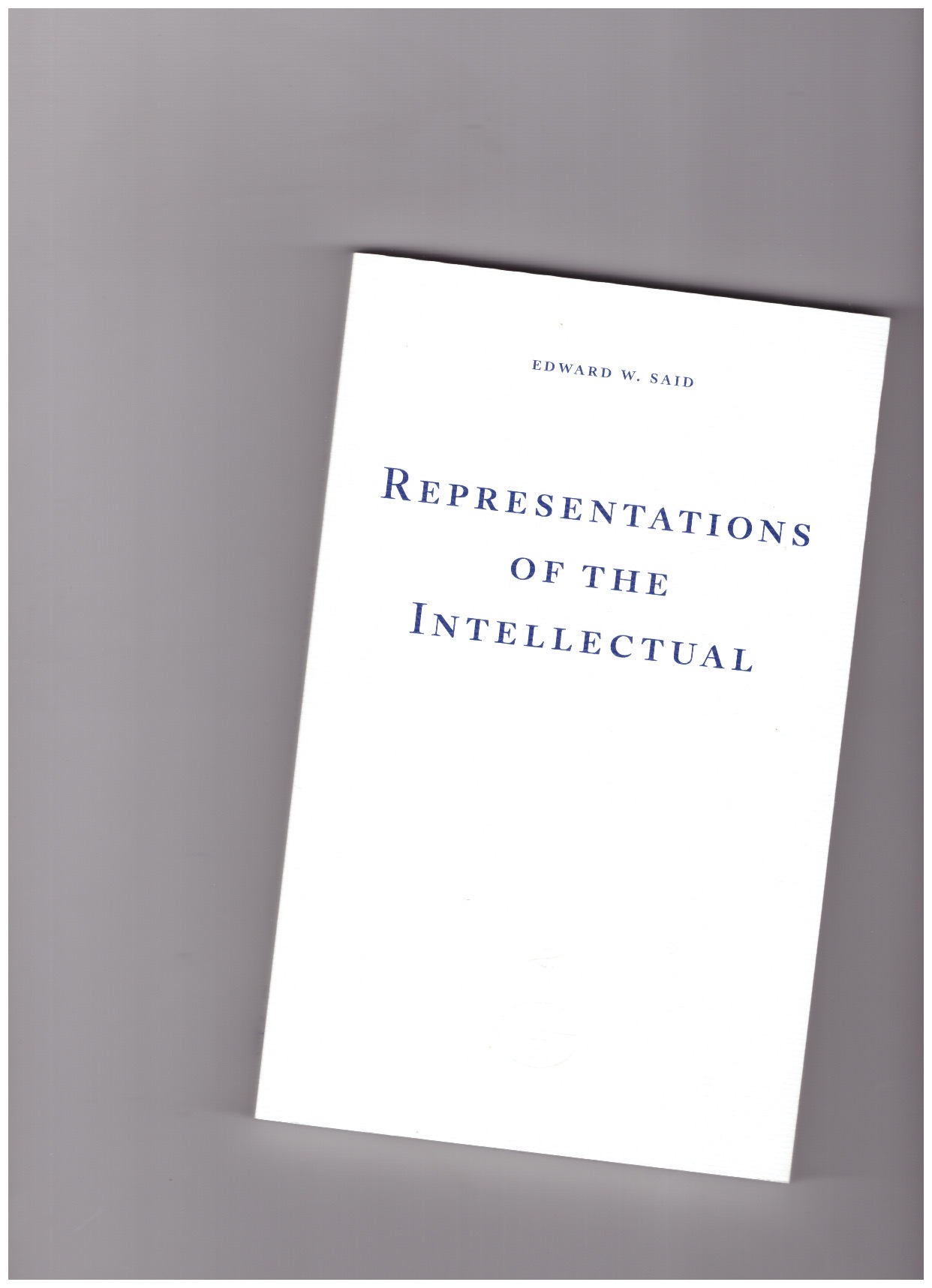SAID, Edward W. - Representations of the Intellectual