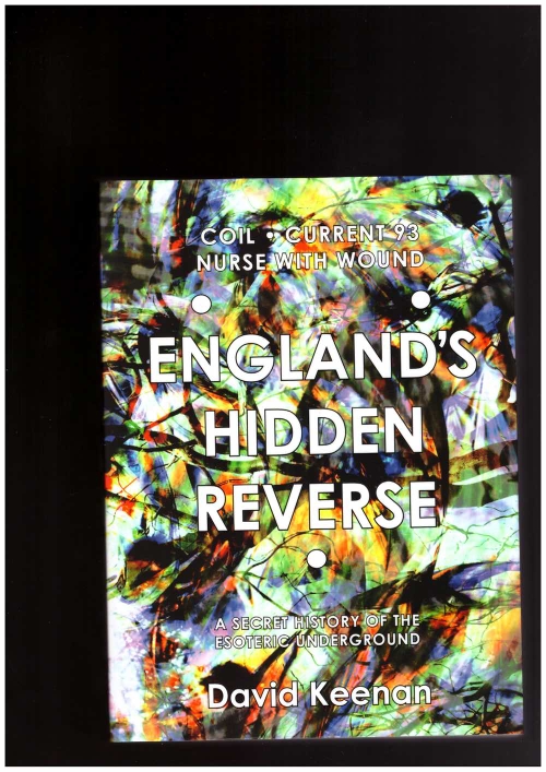 KEENAN, David - England’s Hidden Reverse (Strange Attractor Press)