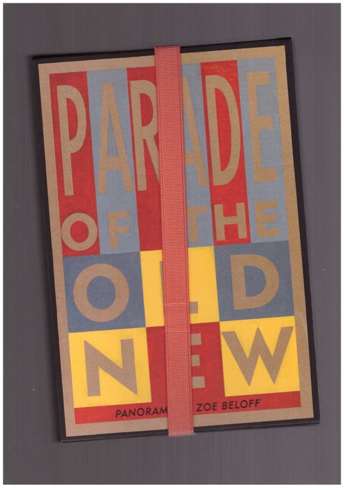 BELOFF, Zoe - Parade of the Old New (Self-Published)