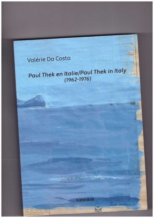 DA COSTA, Valérie - Paul Thek en Italie / Paul Thek in Italy (1962-1976) (Les Presses du Réel)