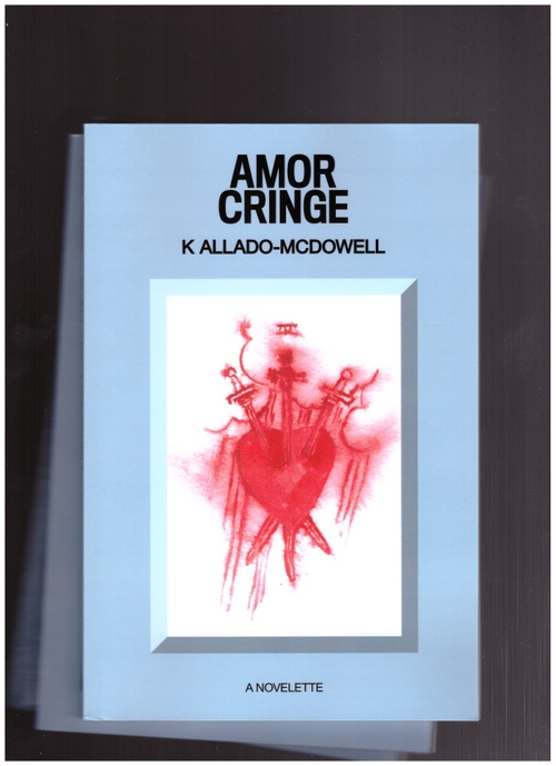  ALLADO-MCDOWELL, K - Amor Cringe (Deluge Books)