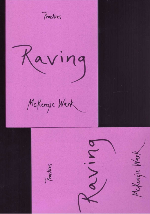 WARK, McKenzie - Raving (Duke University Press)